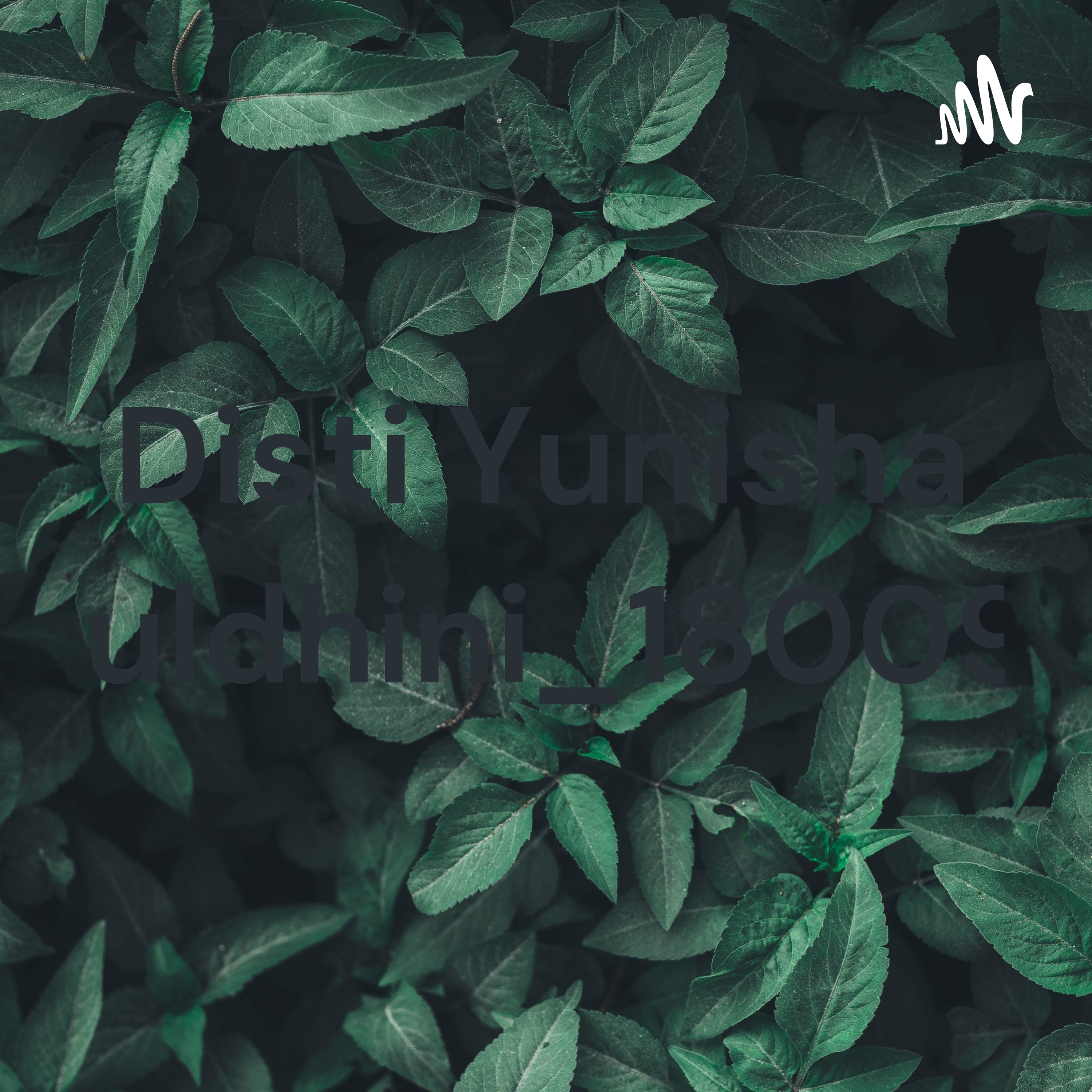 Disti Yunisha Mauldhini_1800979 podcast artwork