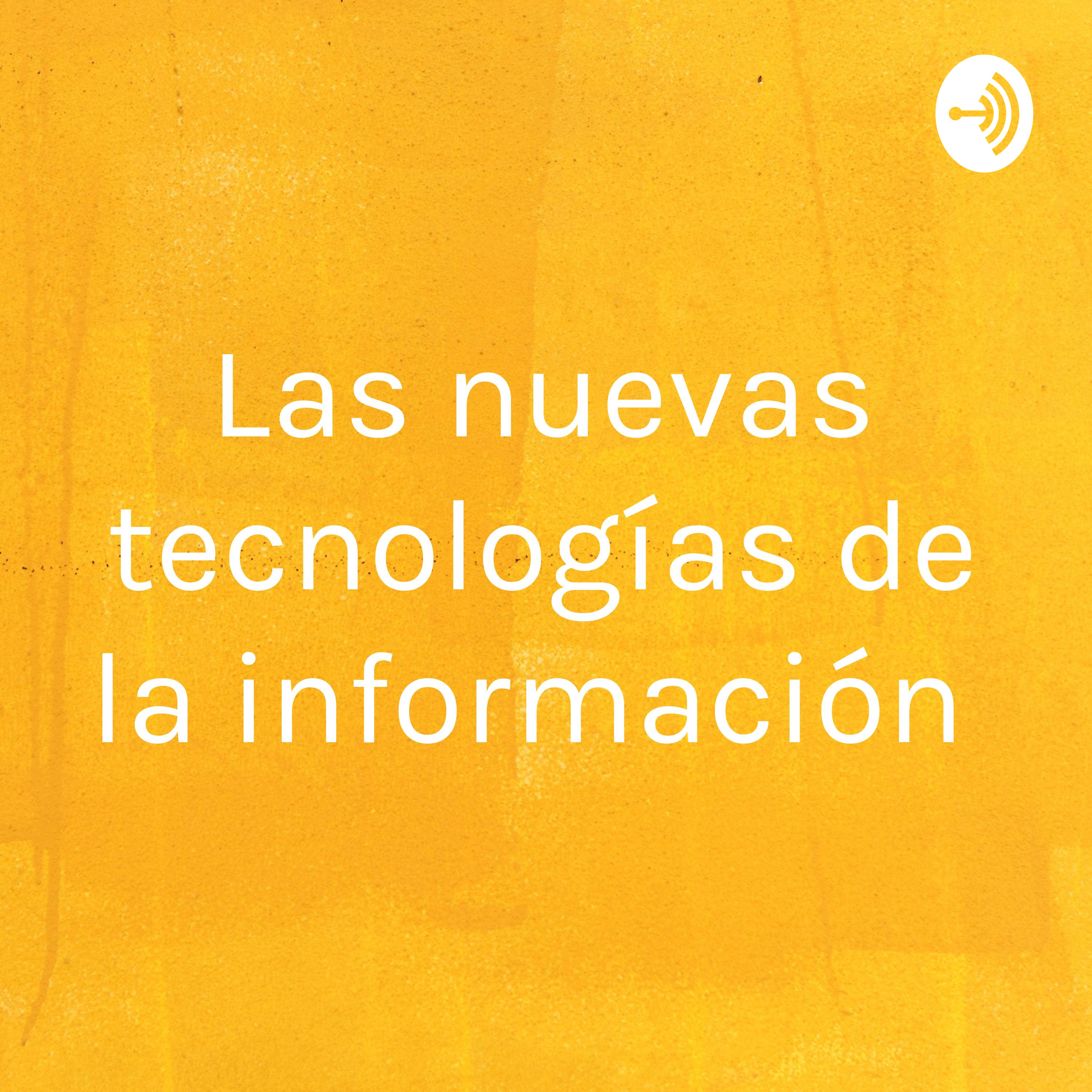 Las nuevas tecnologías de la información 