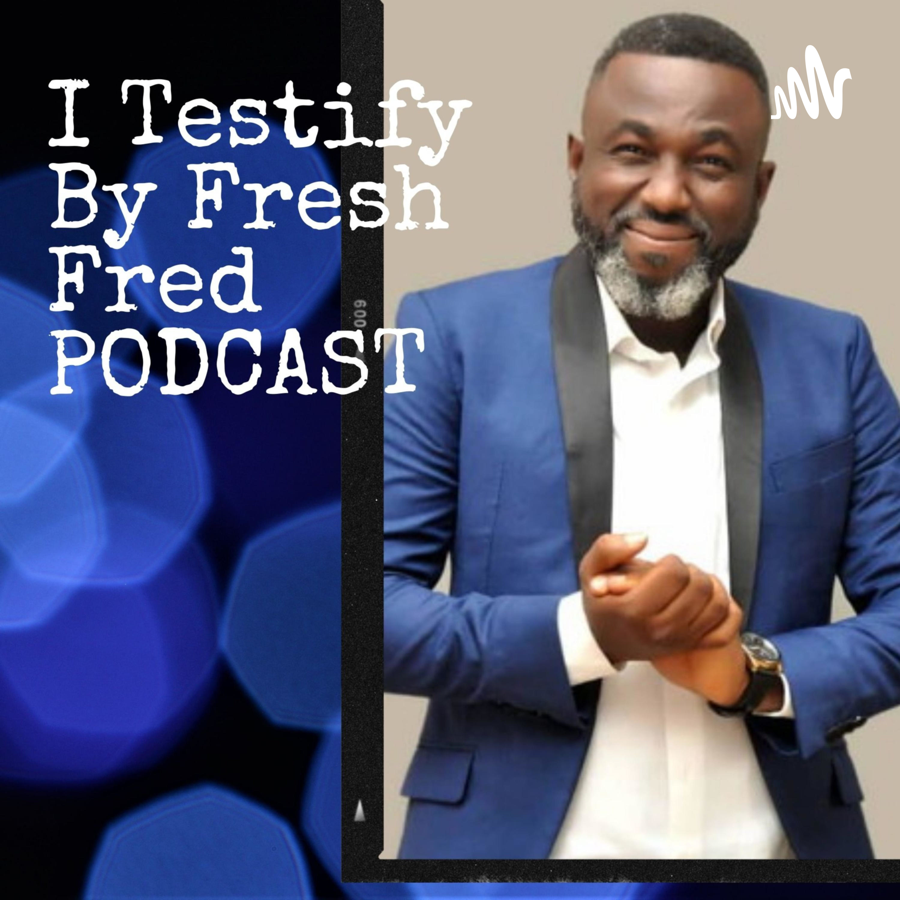 I Testify By Fresh Fred