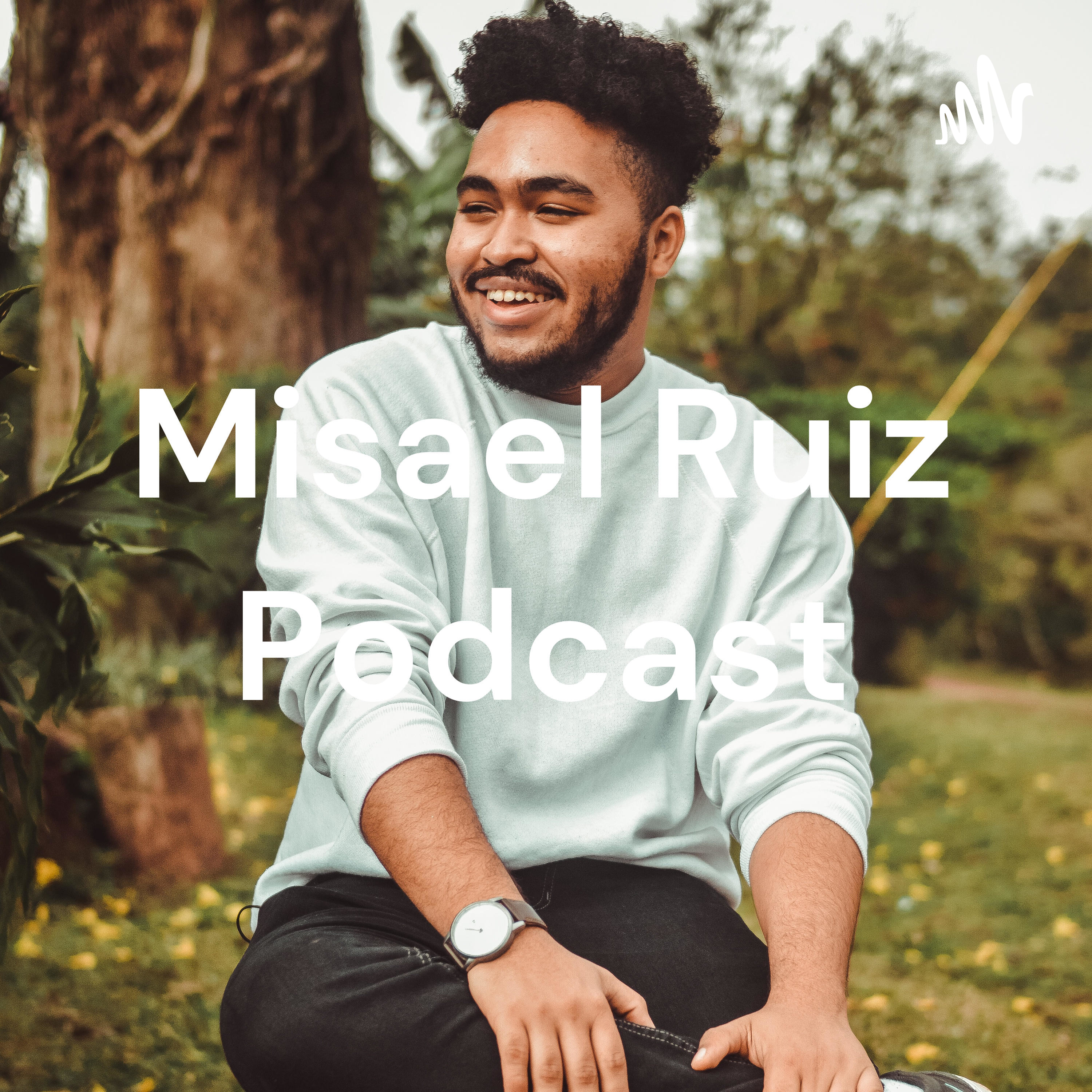 Misael Ruiz Podcast