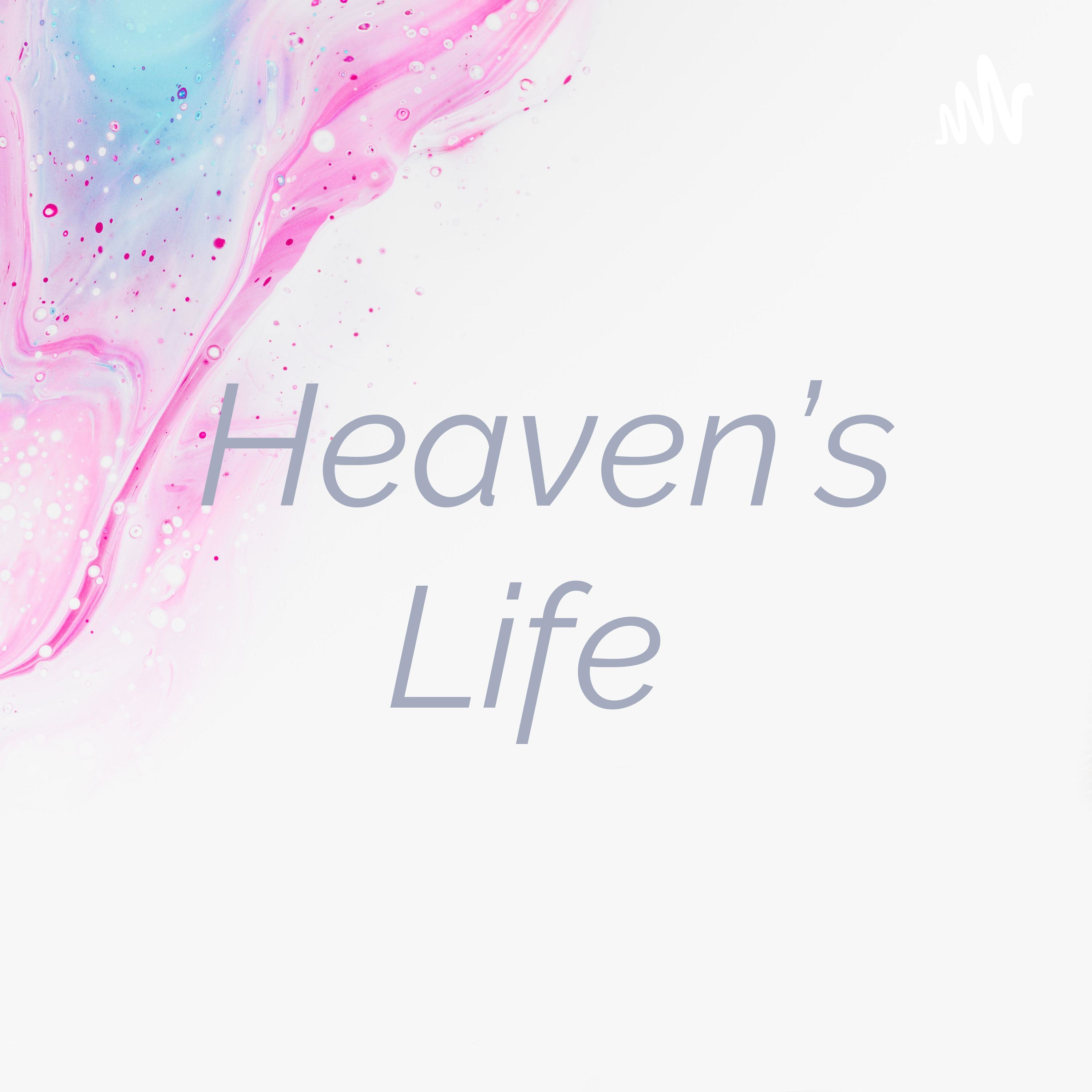 Heaven’s Life 