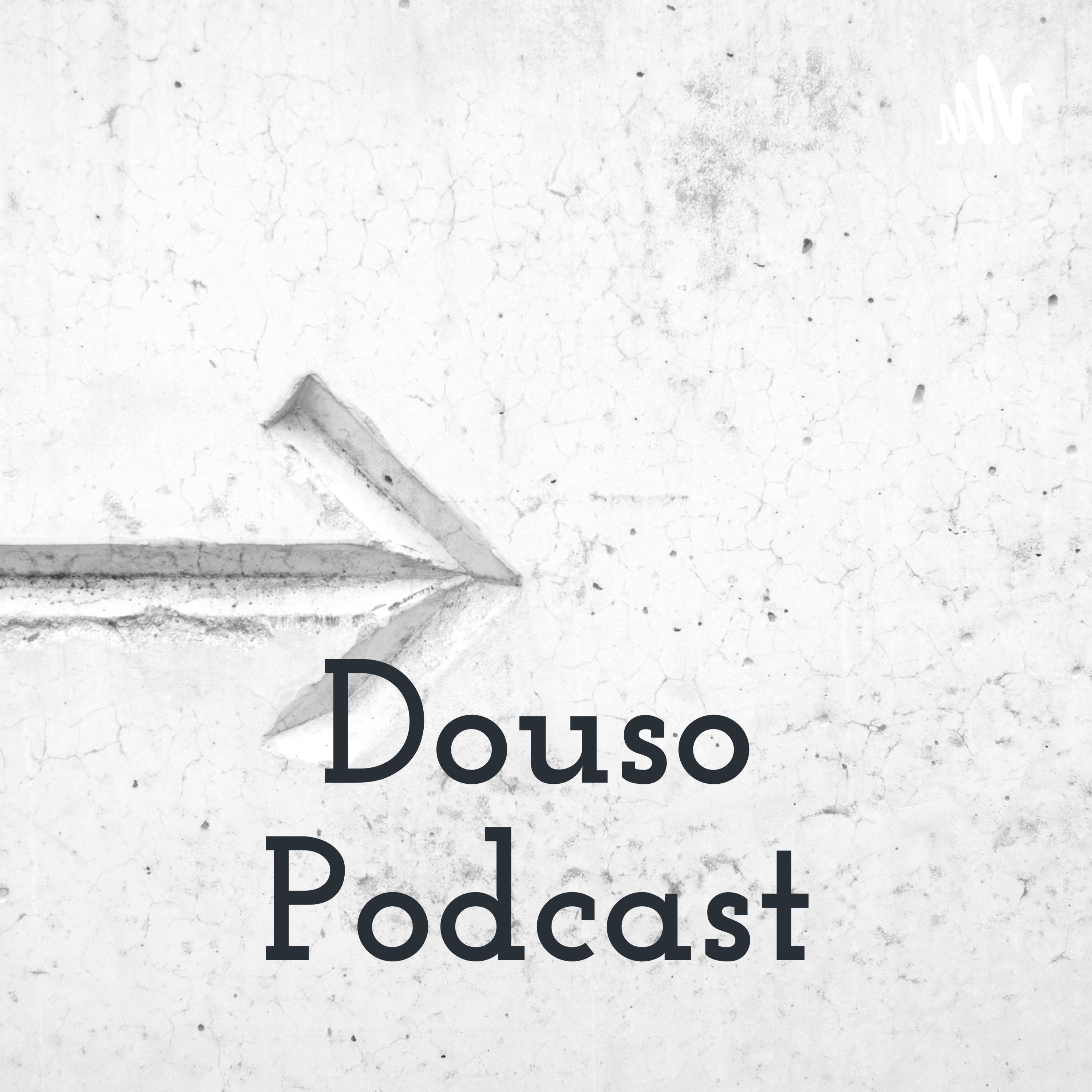 Douso Podcast