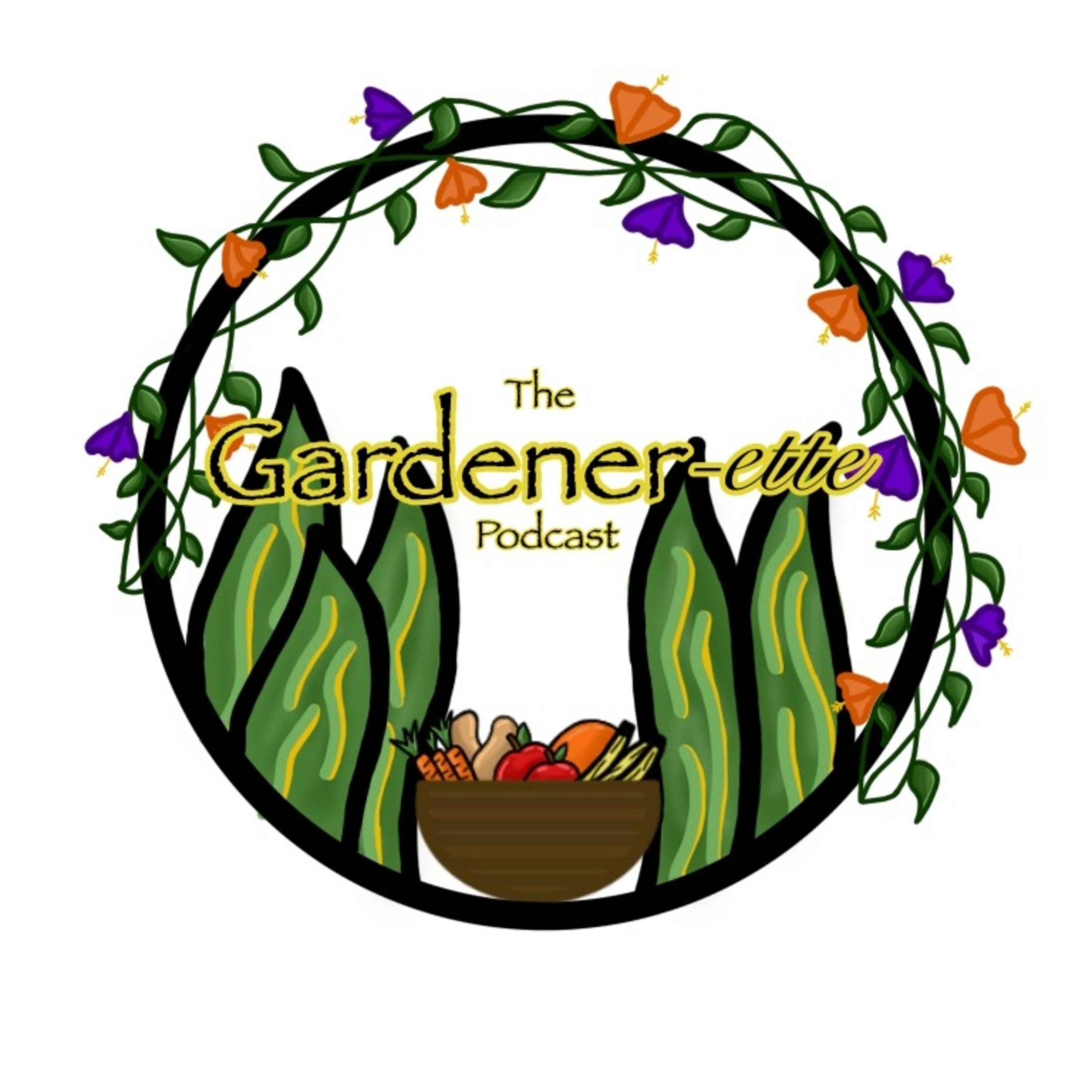 The Gardener-ette Podcast