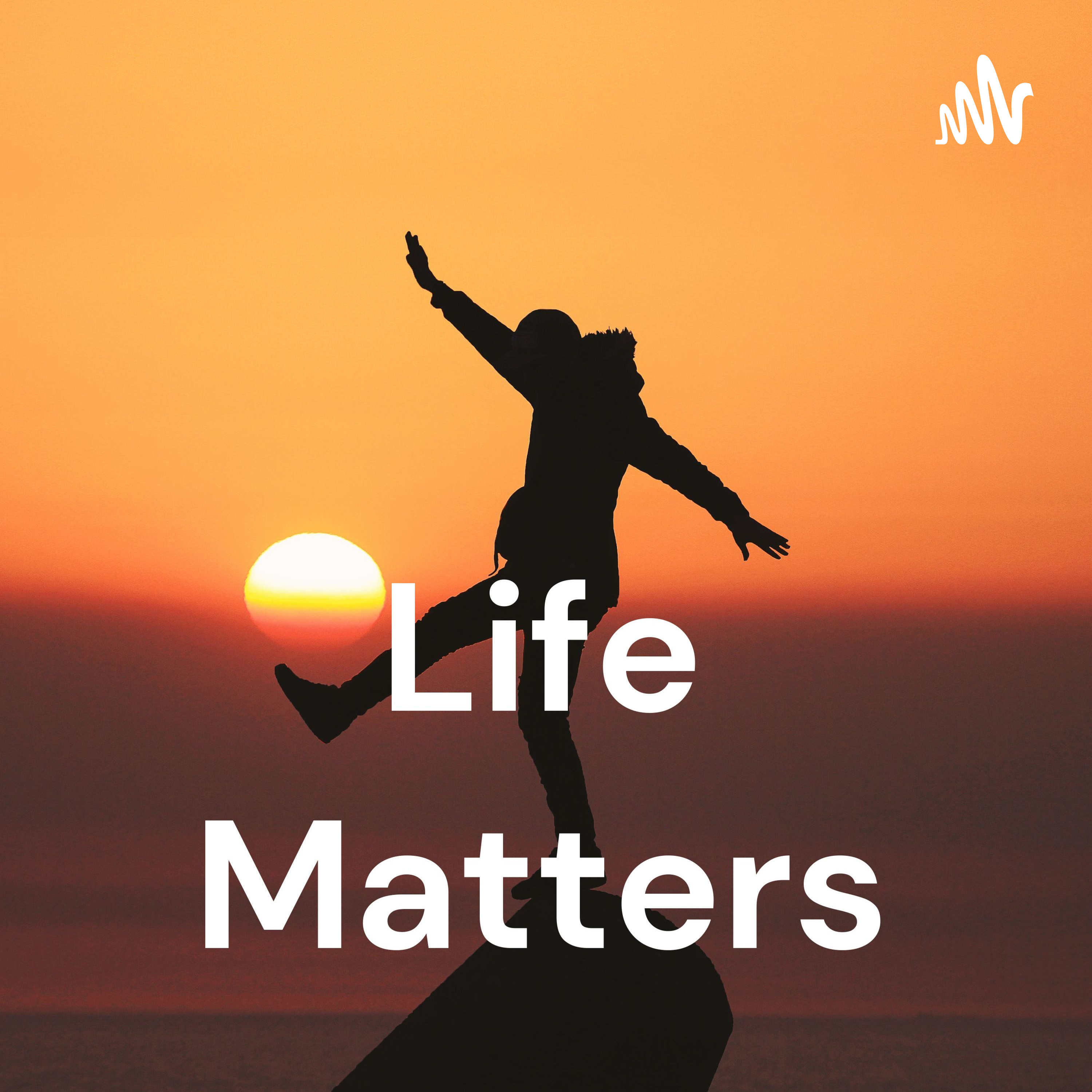 Life Matters