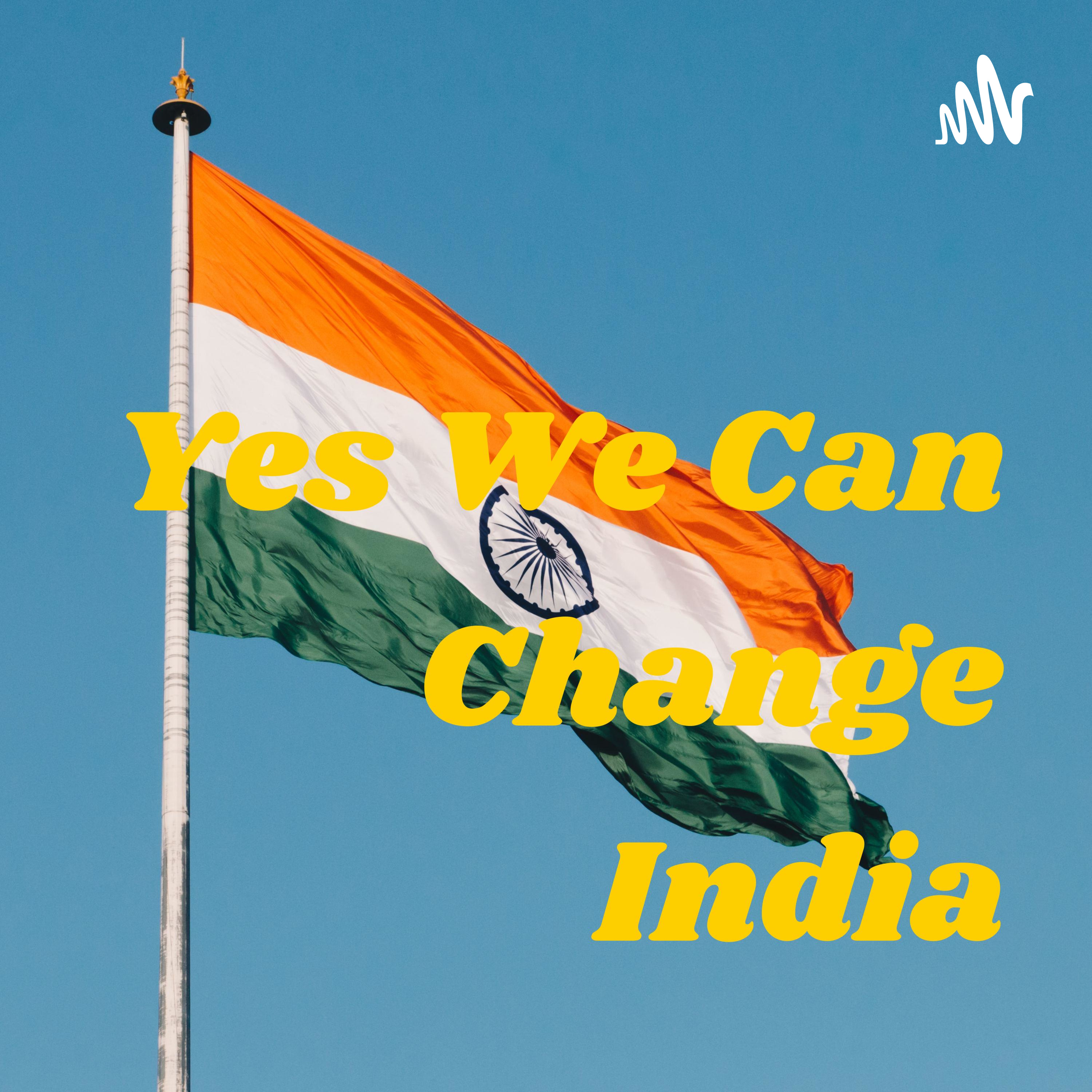 Yes We Can Change India