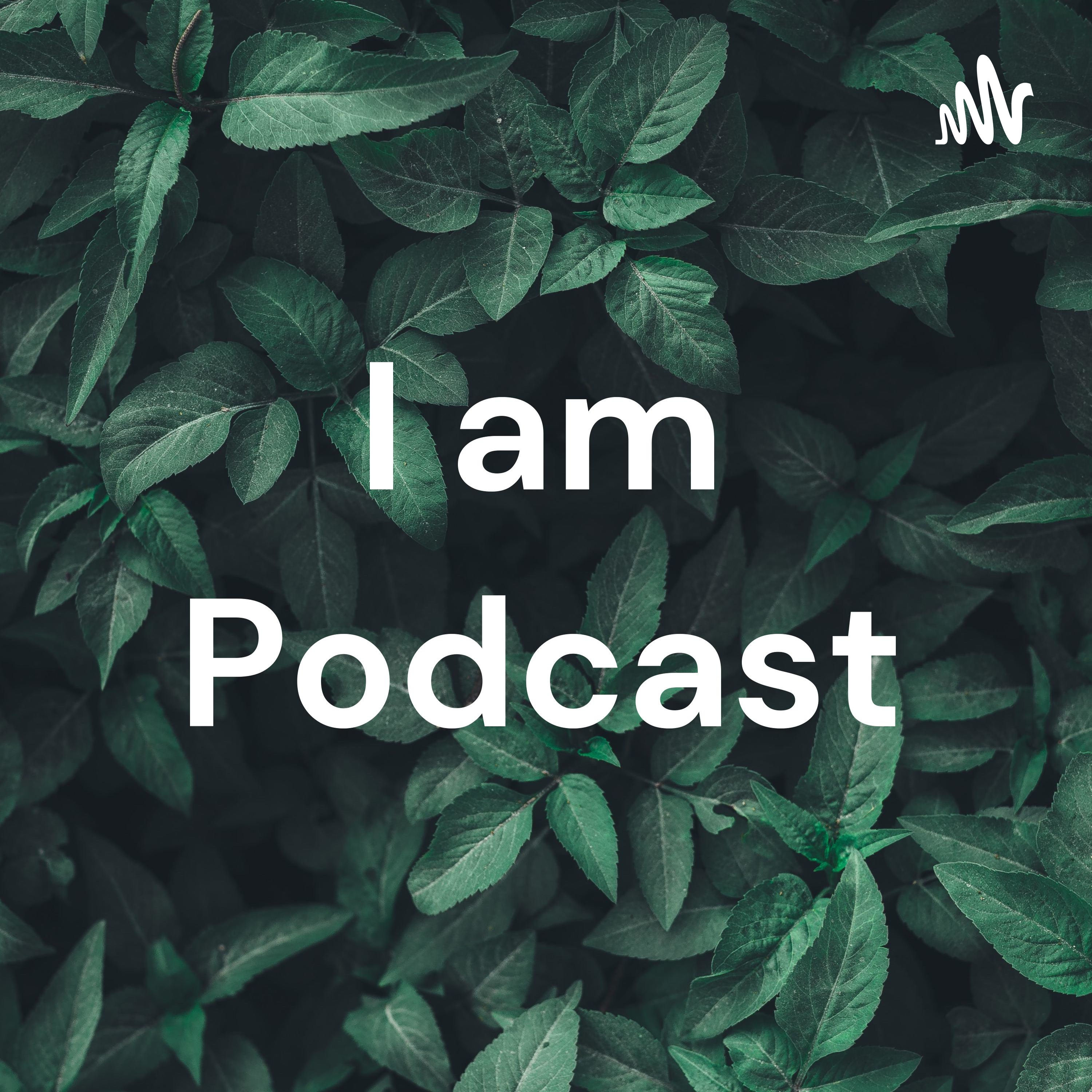 I am Podcast cover art