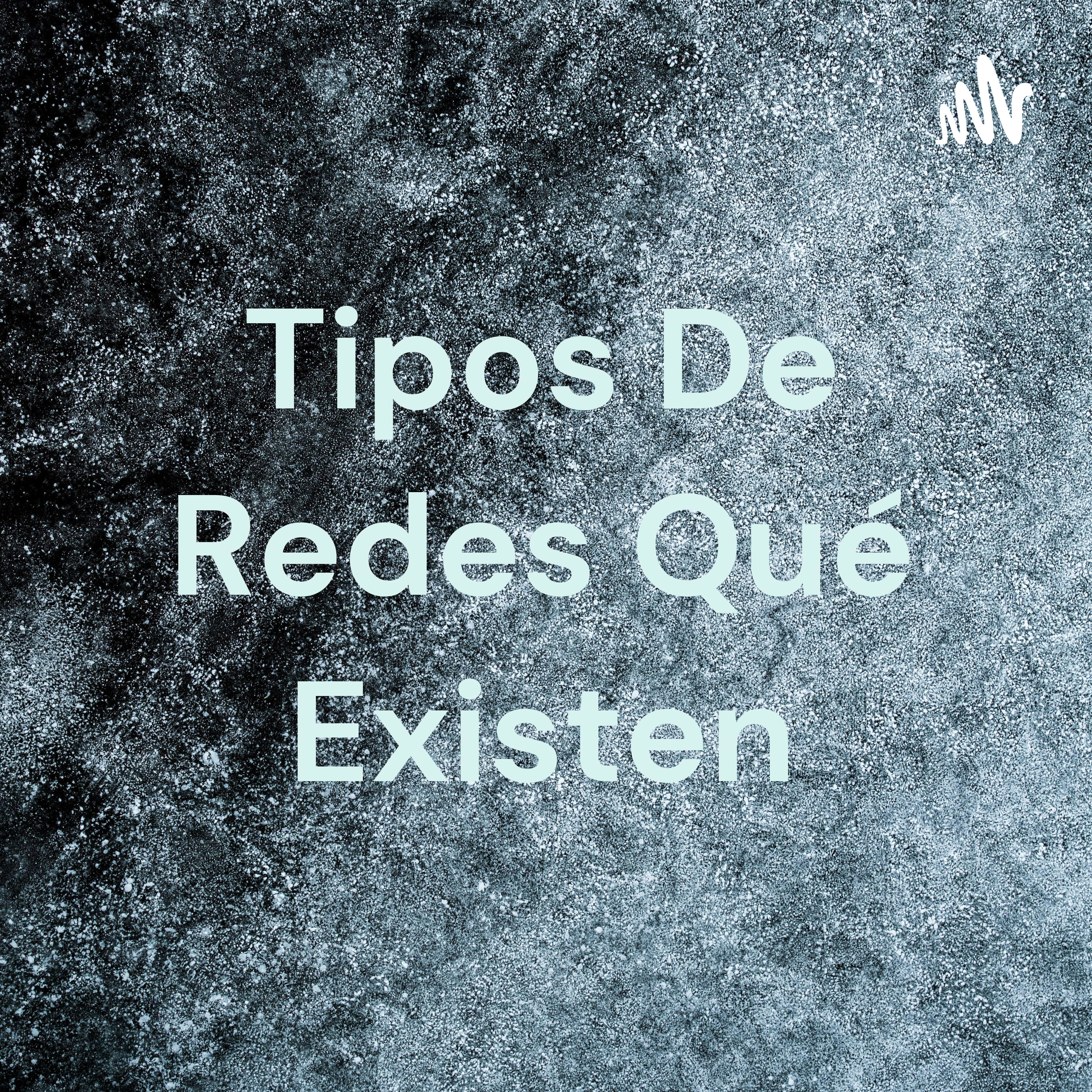 Tipos De Redes Qué Existen