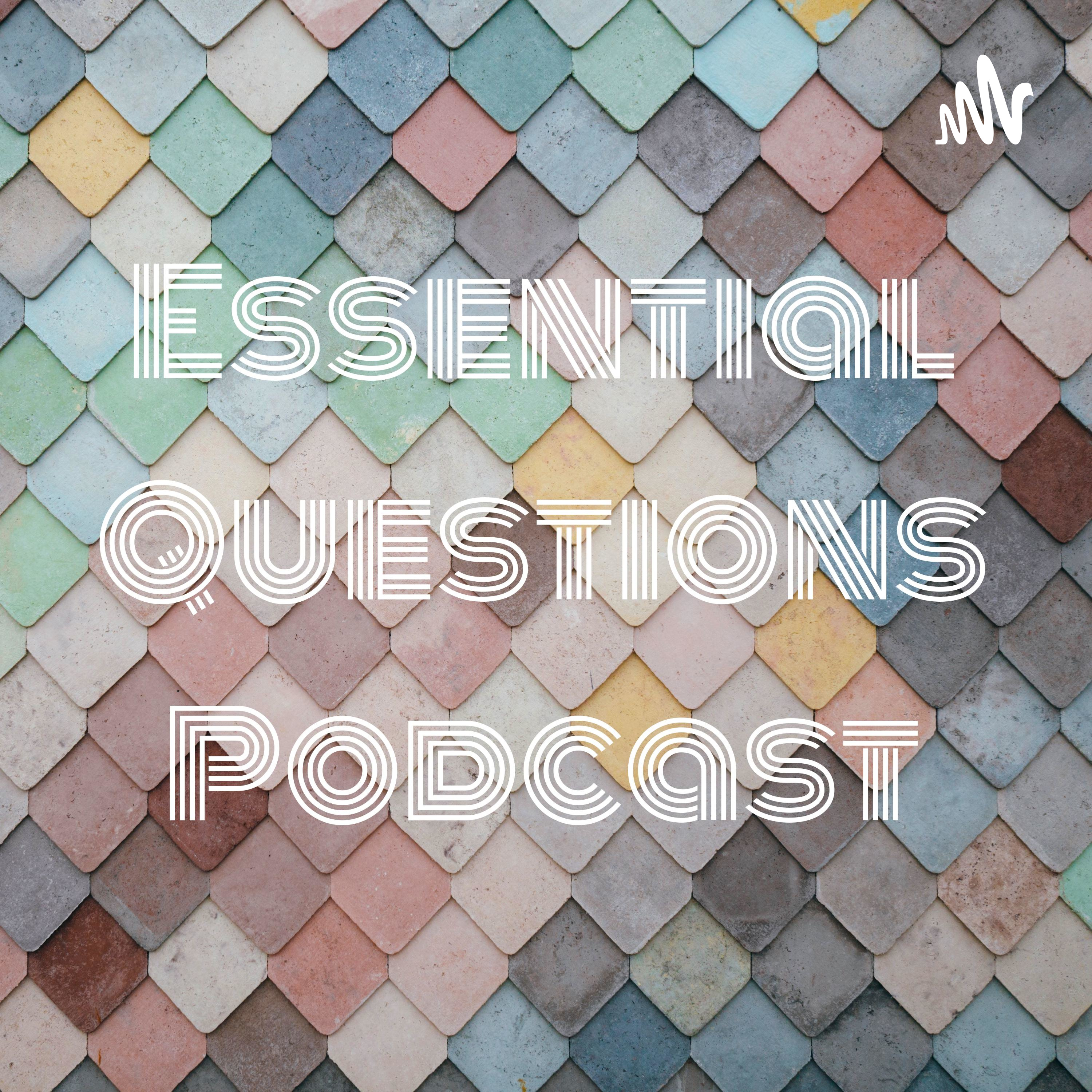 Essential Questions Podcast