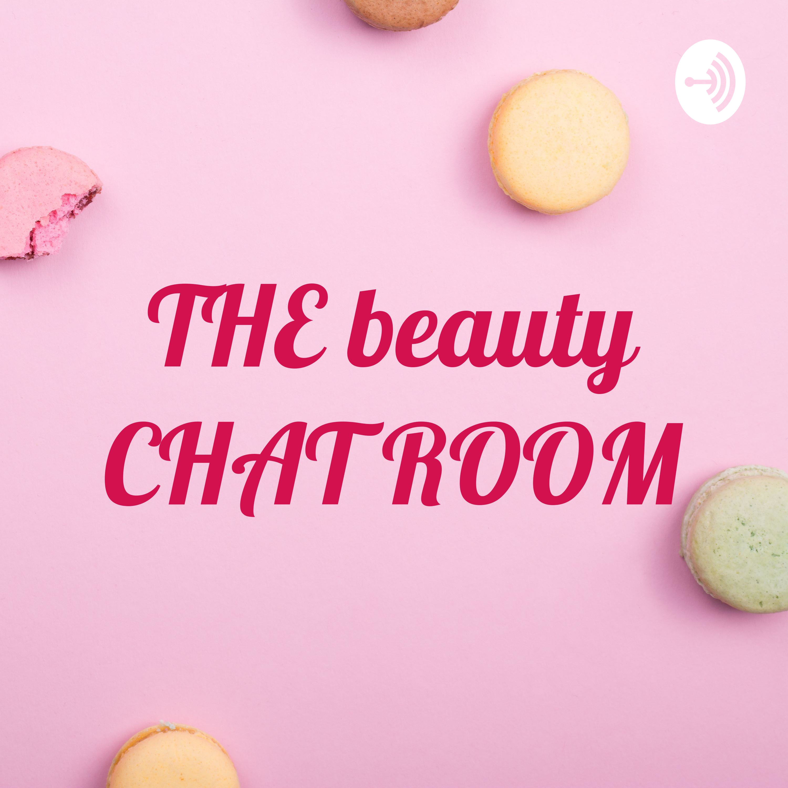 THE beauty CHAT ROOM