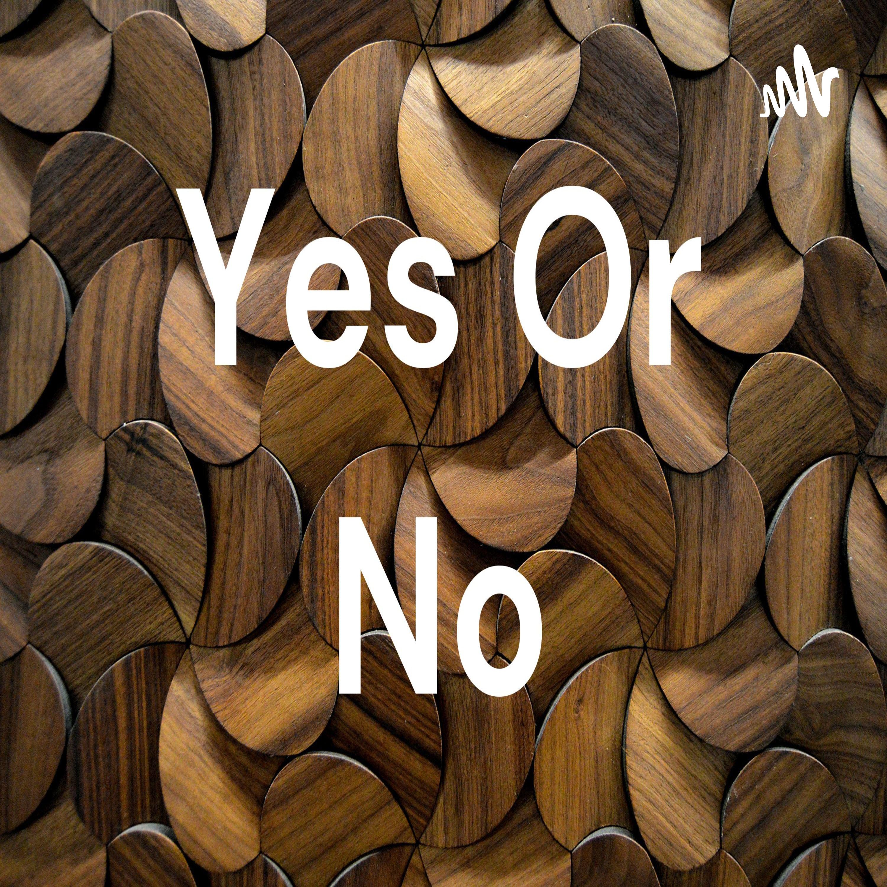 Yes Or No