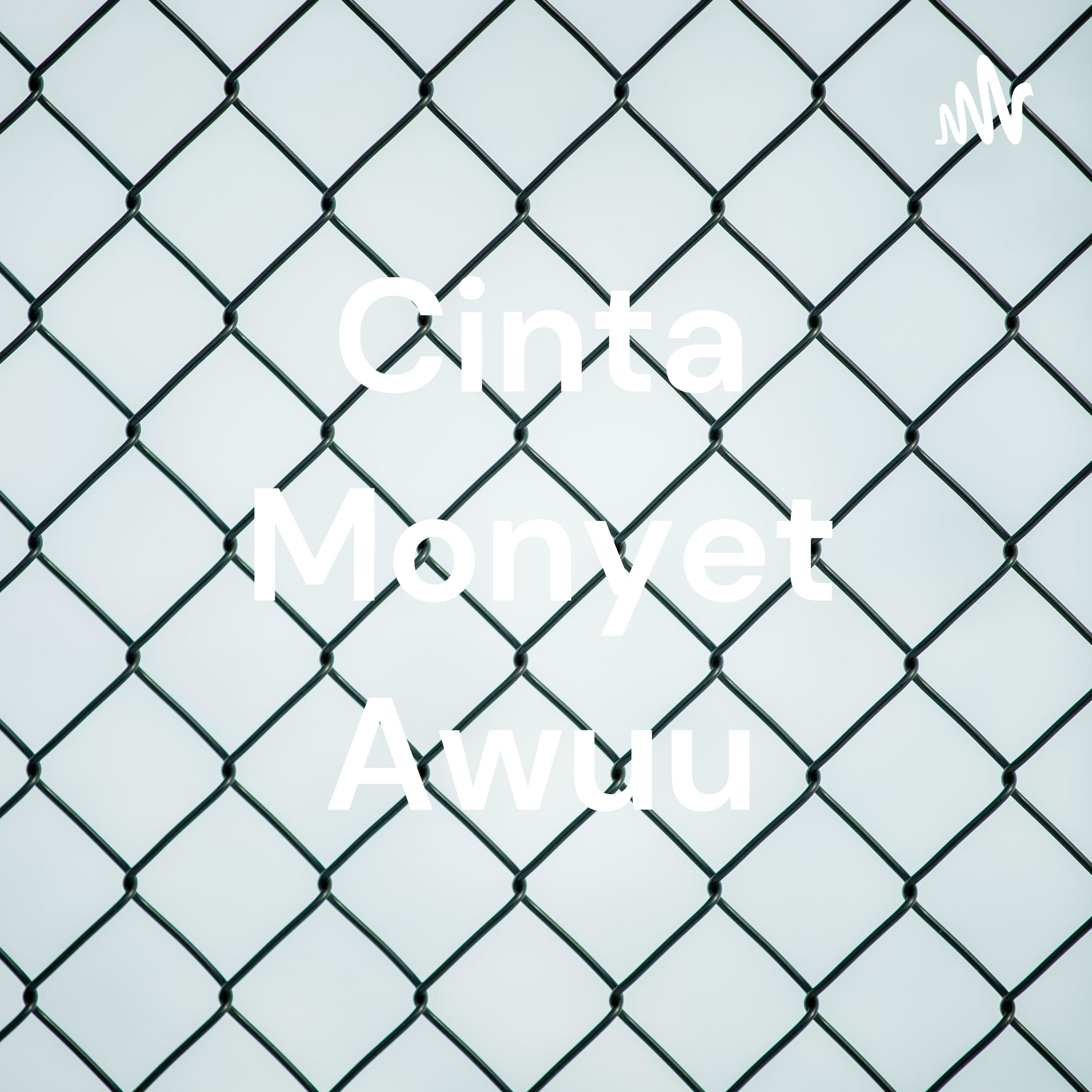 Cinta Monyet Awuu Cinta Monyet Awuu