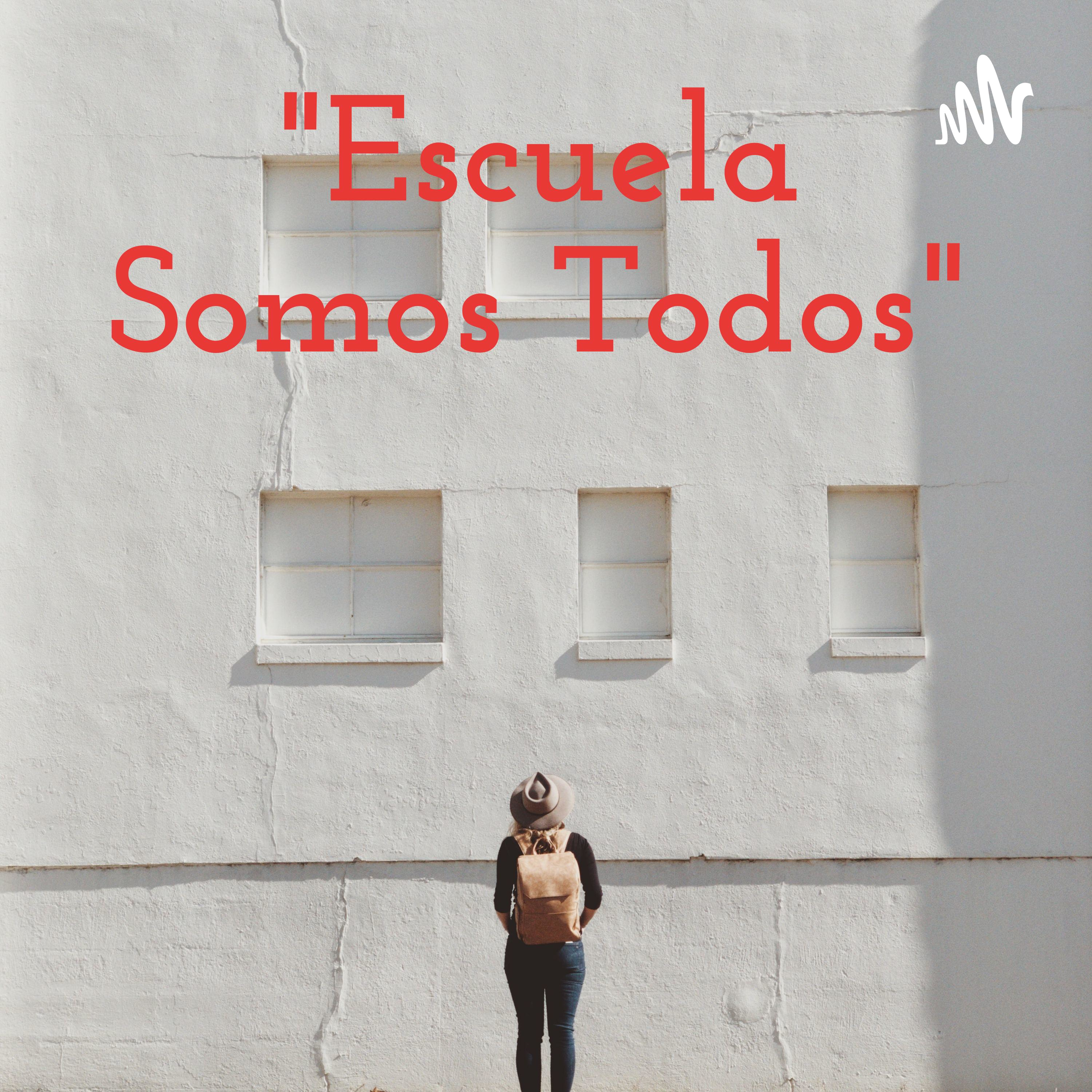 "Escuela Somos Todos" podcast artwork