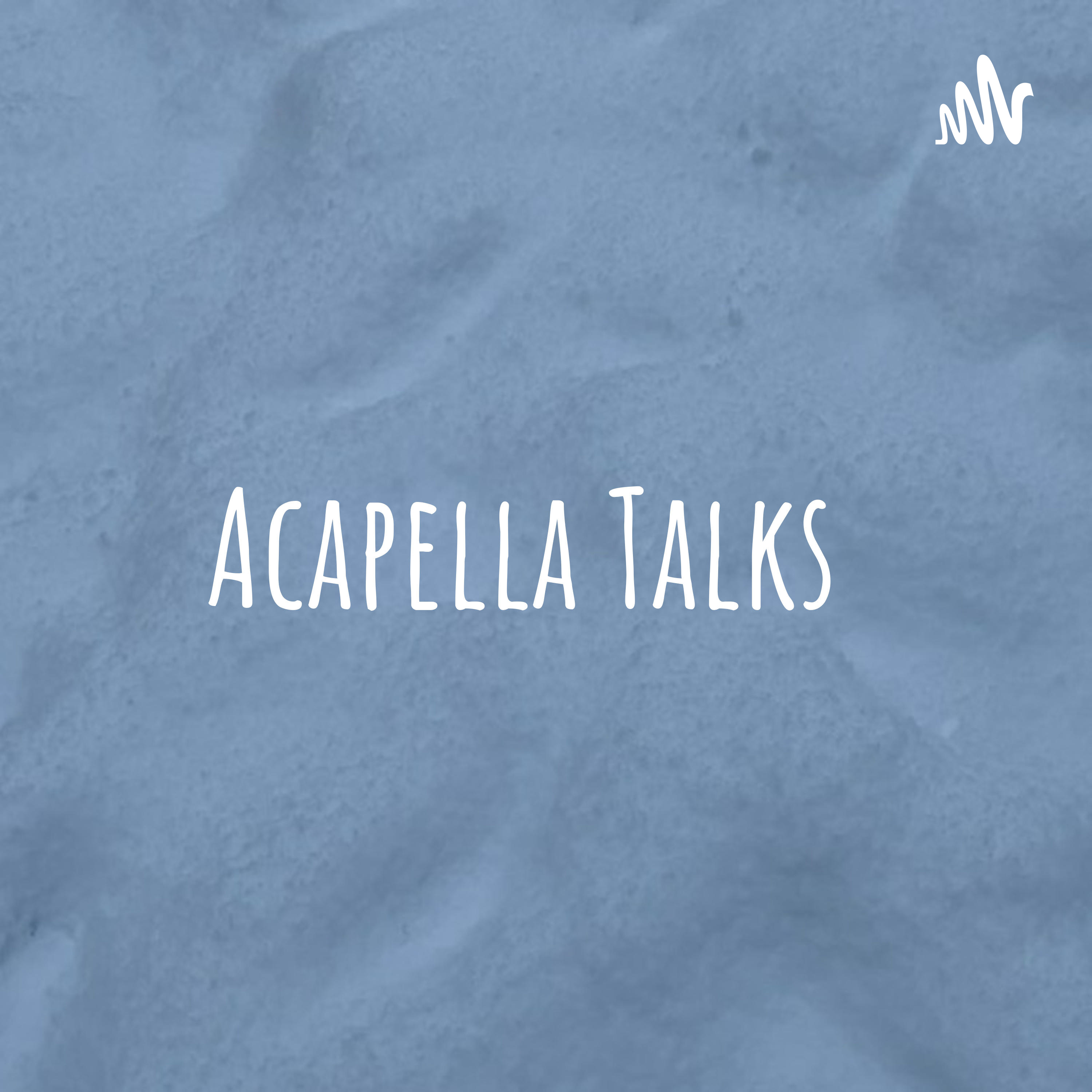 Acapella Talks 🎶
