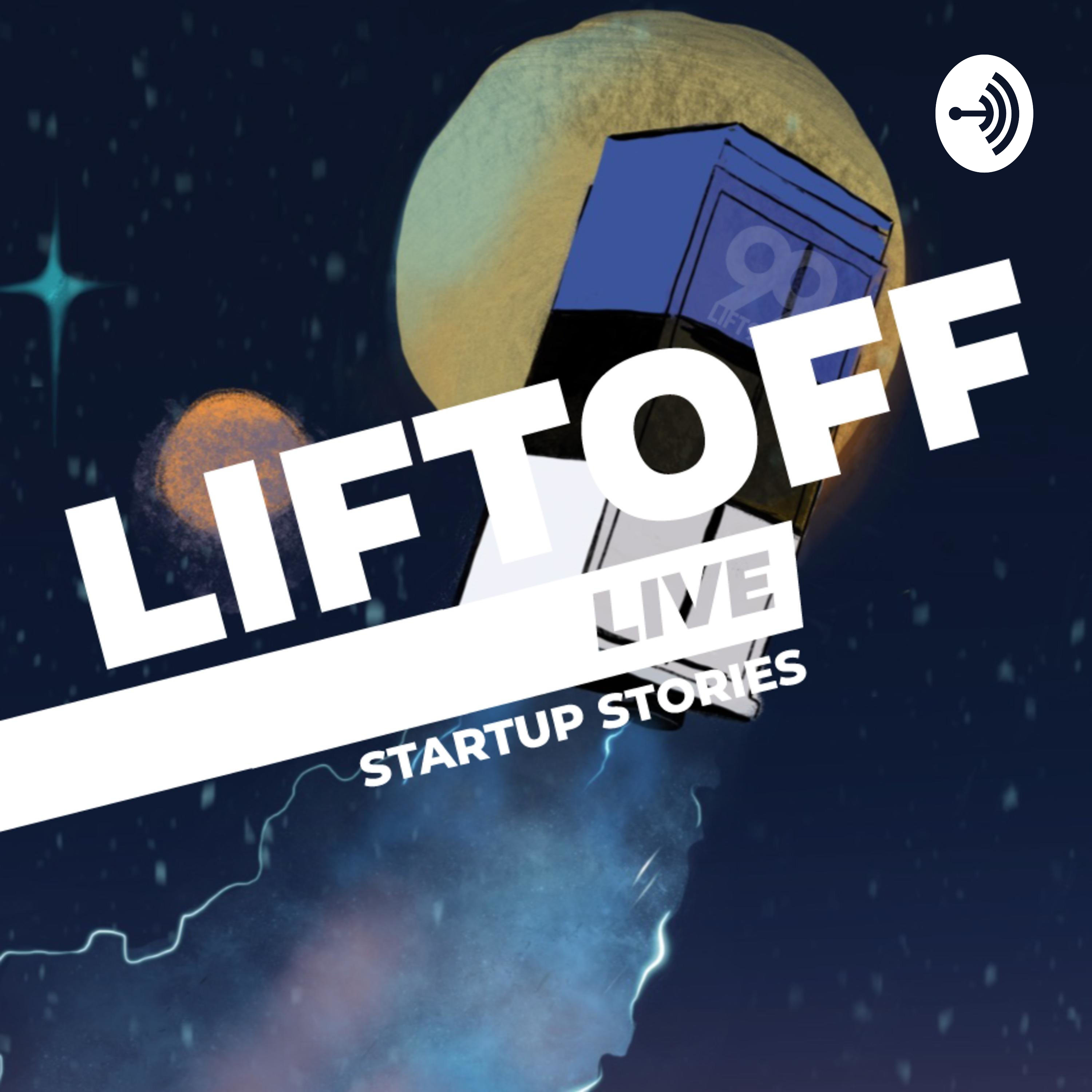 LIFTOFF LIVE - Startup Stories from Inspiring Founders