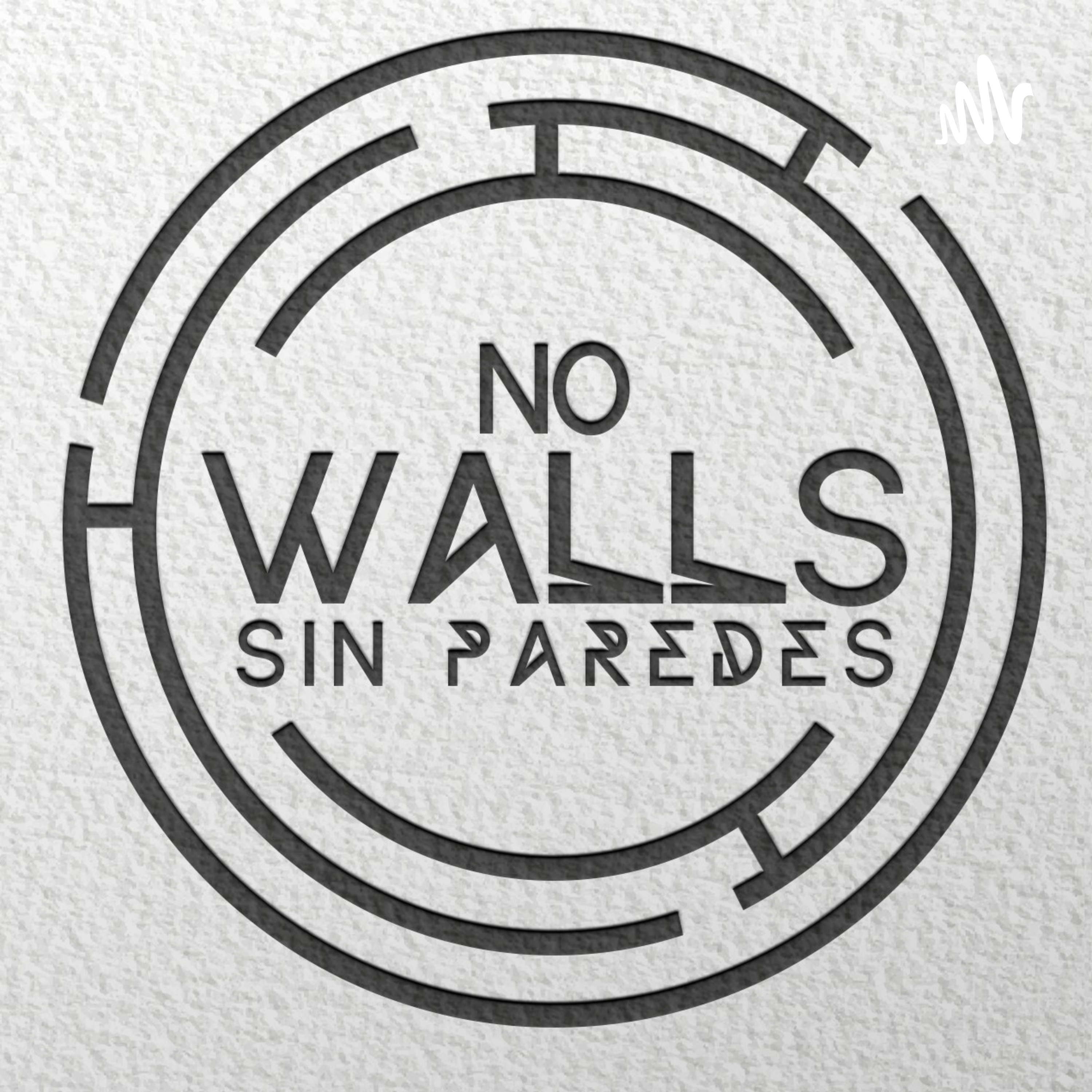 No Walls | Sin Paredes podcast artwork