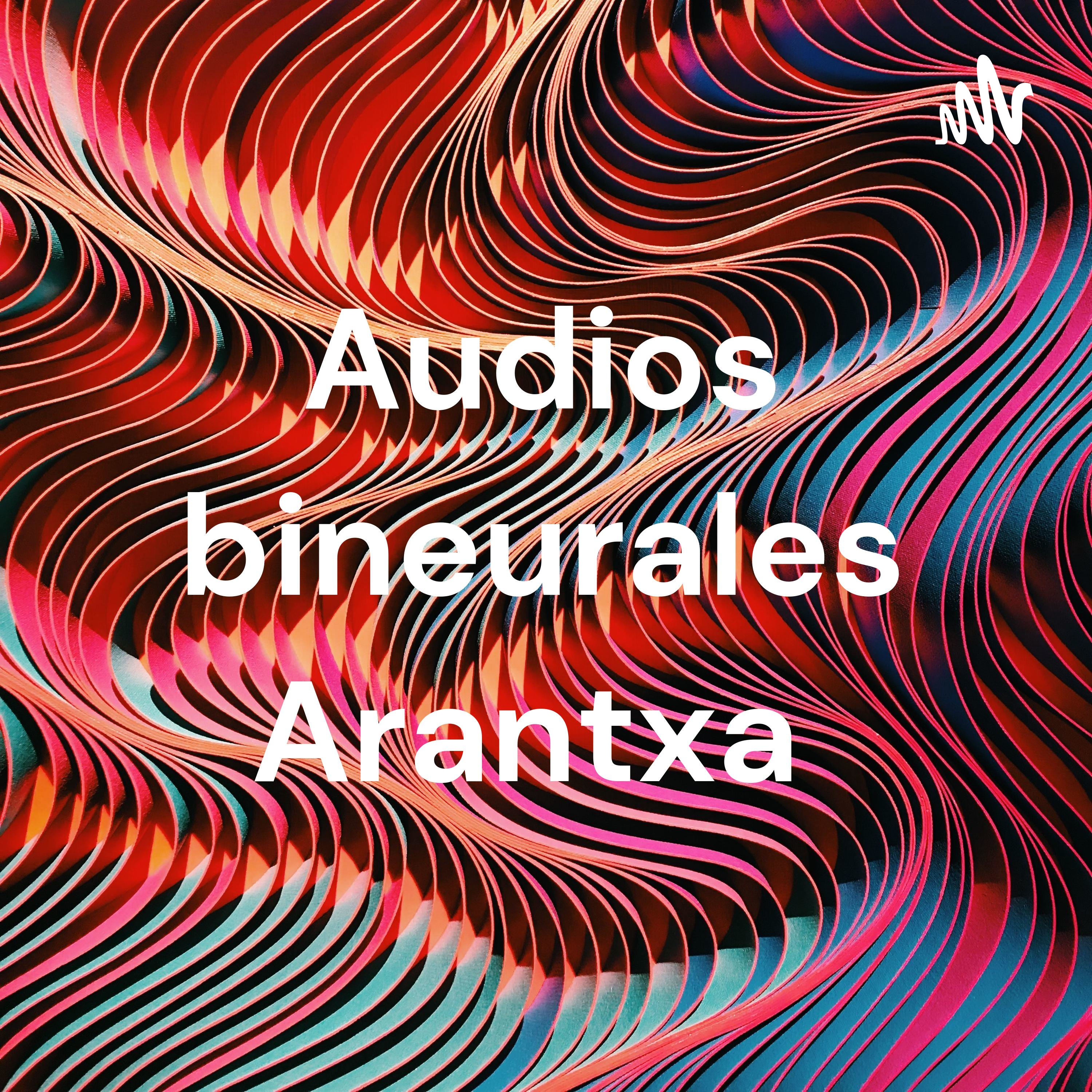 Audios bineurales Arantxa