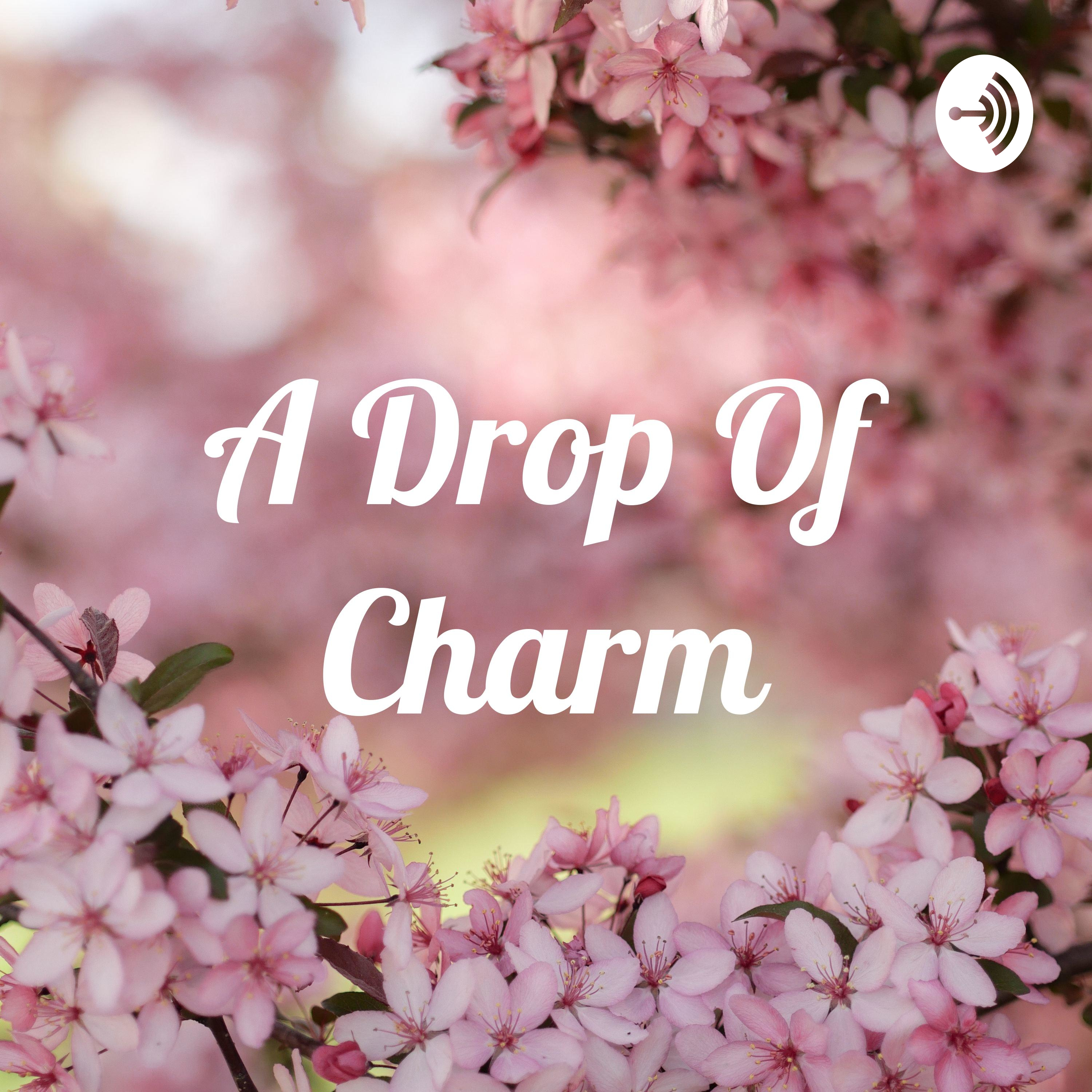 A Drop Of Charm podcast artwork
