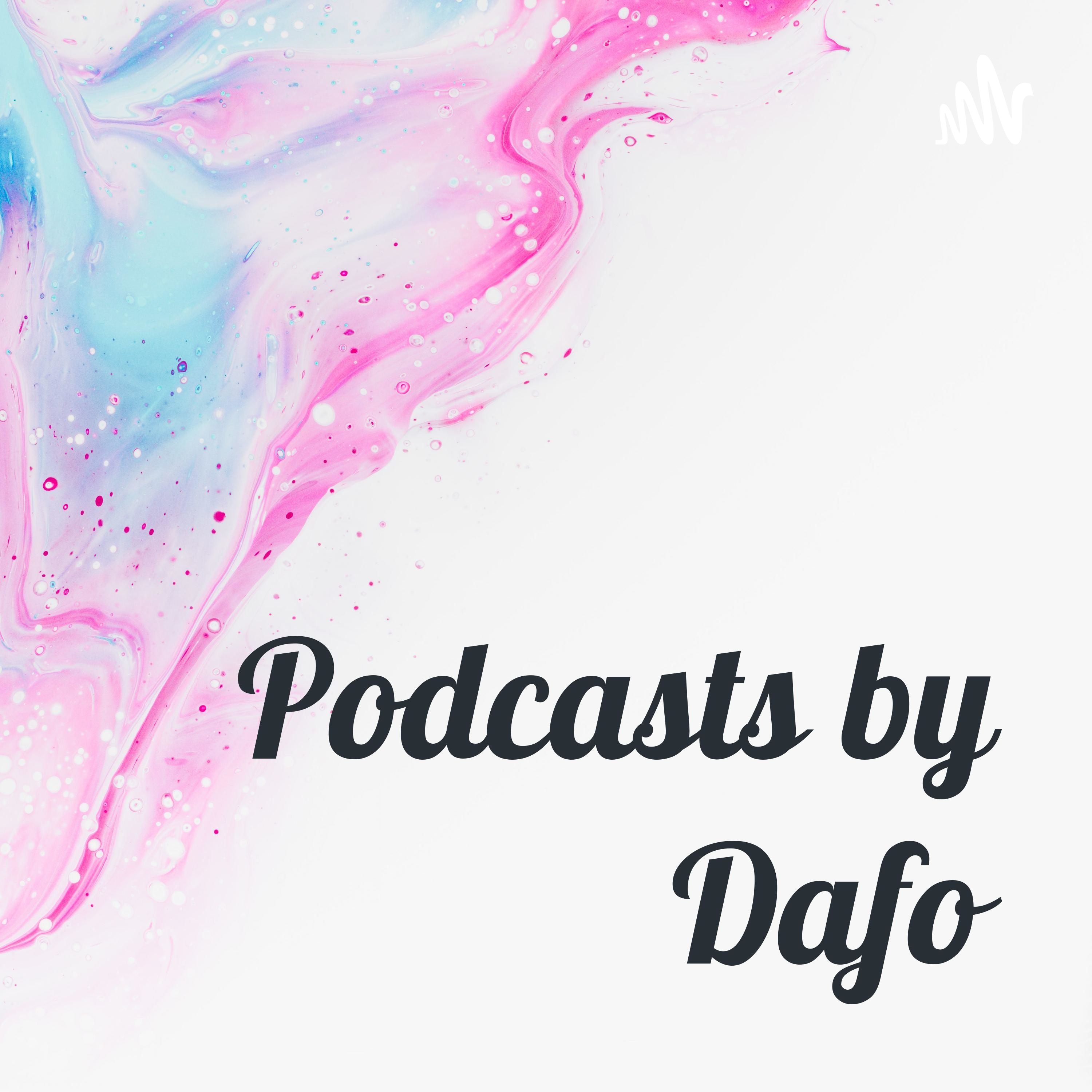 Podcasts by Dafo podcast artwork