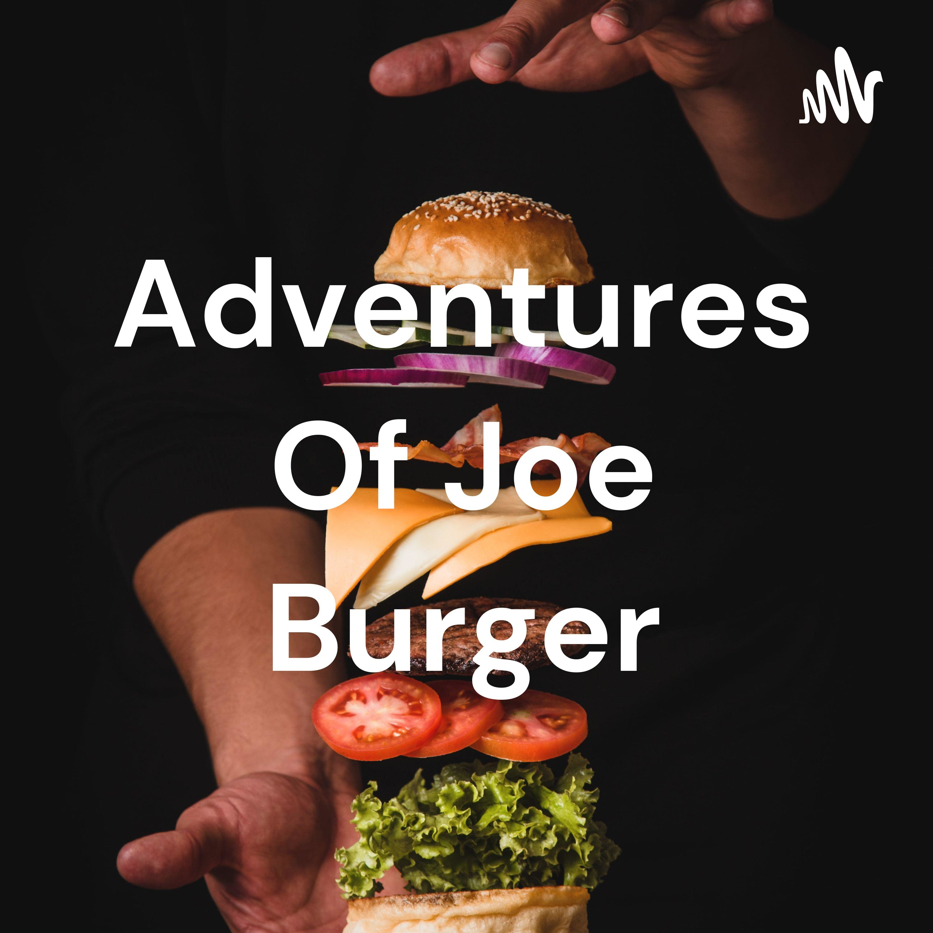 Adventures Of Joe Burger