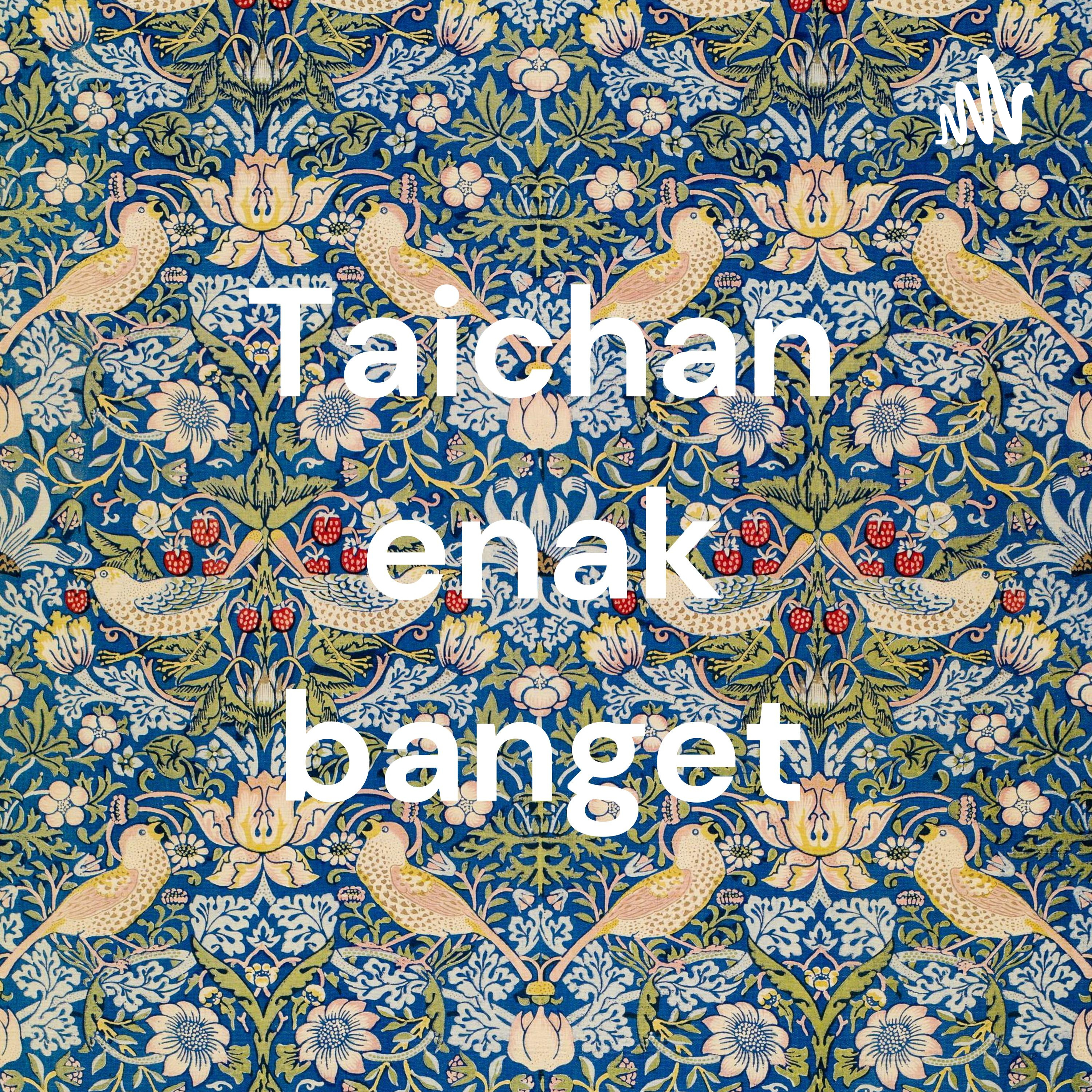 Taichan enak banget