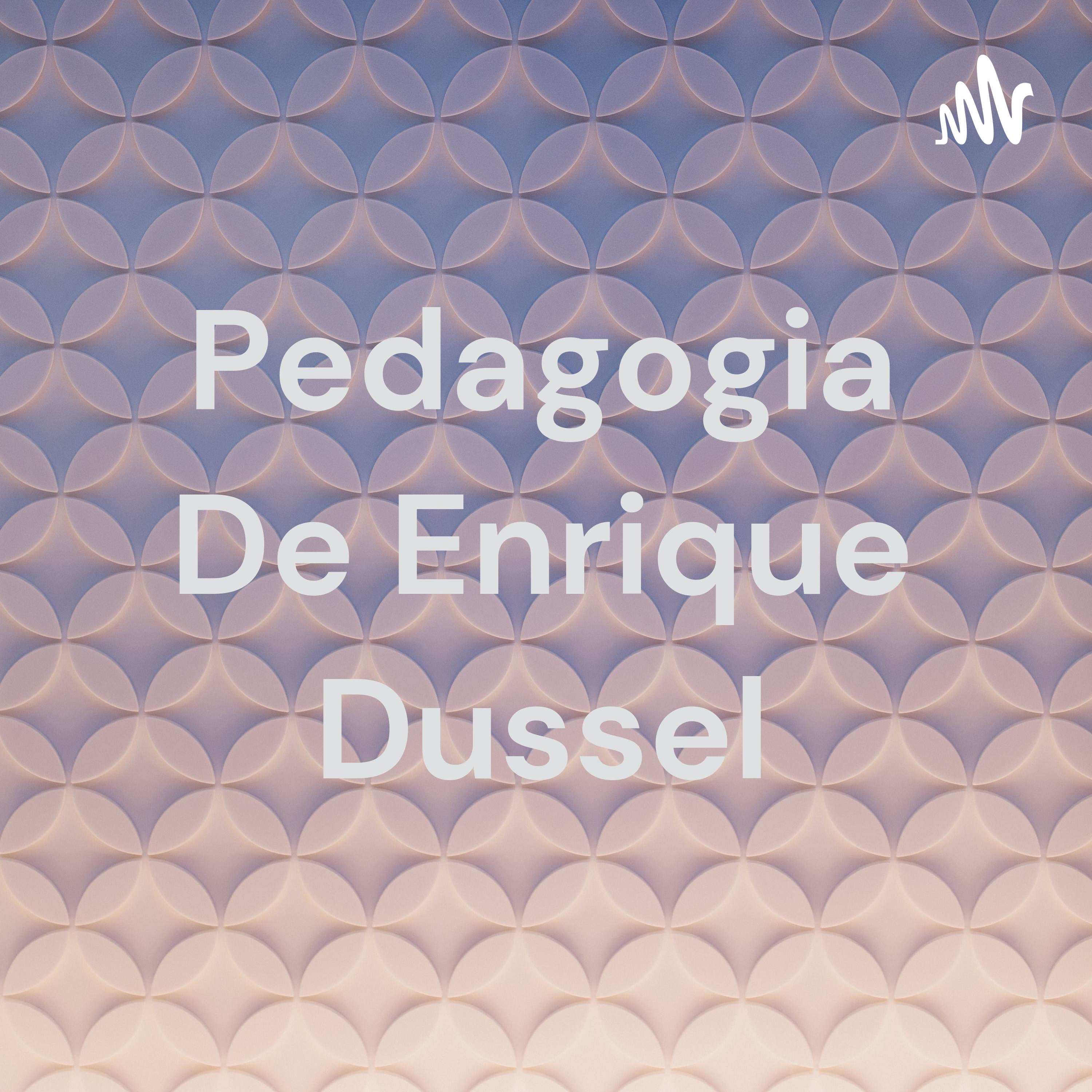 Pedagogia De Enrique Dussel