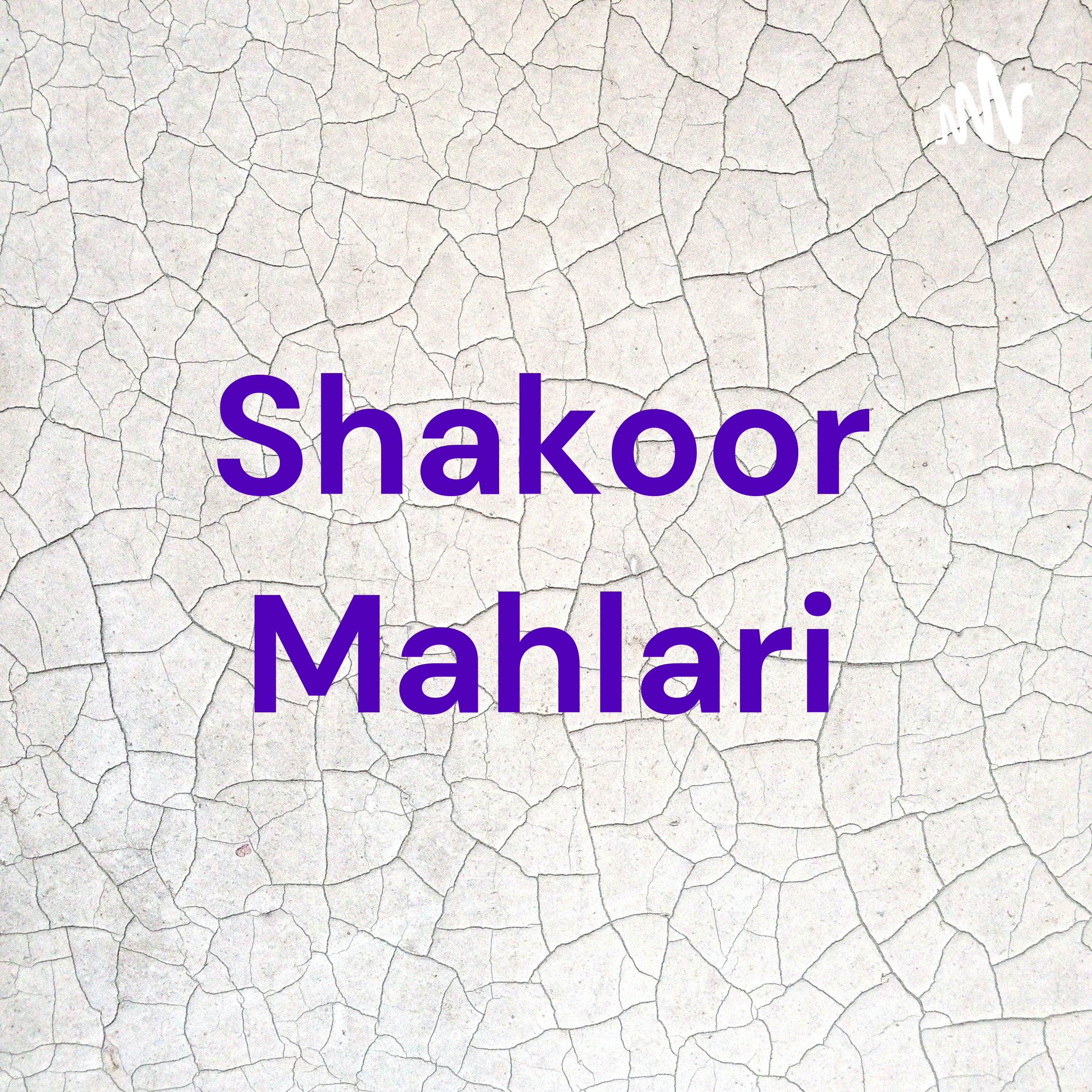 Shakoor Mahlari podcast artwork