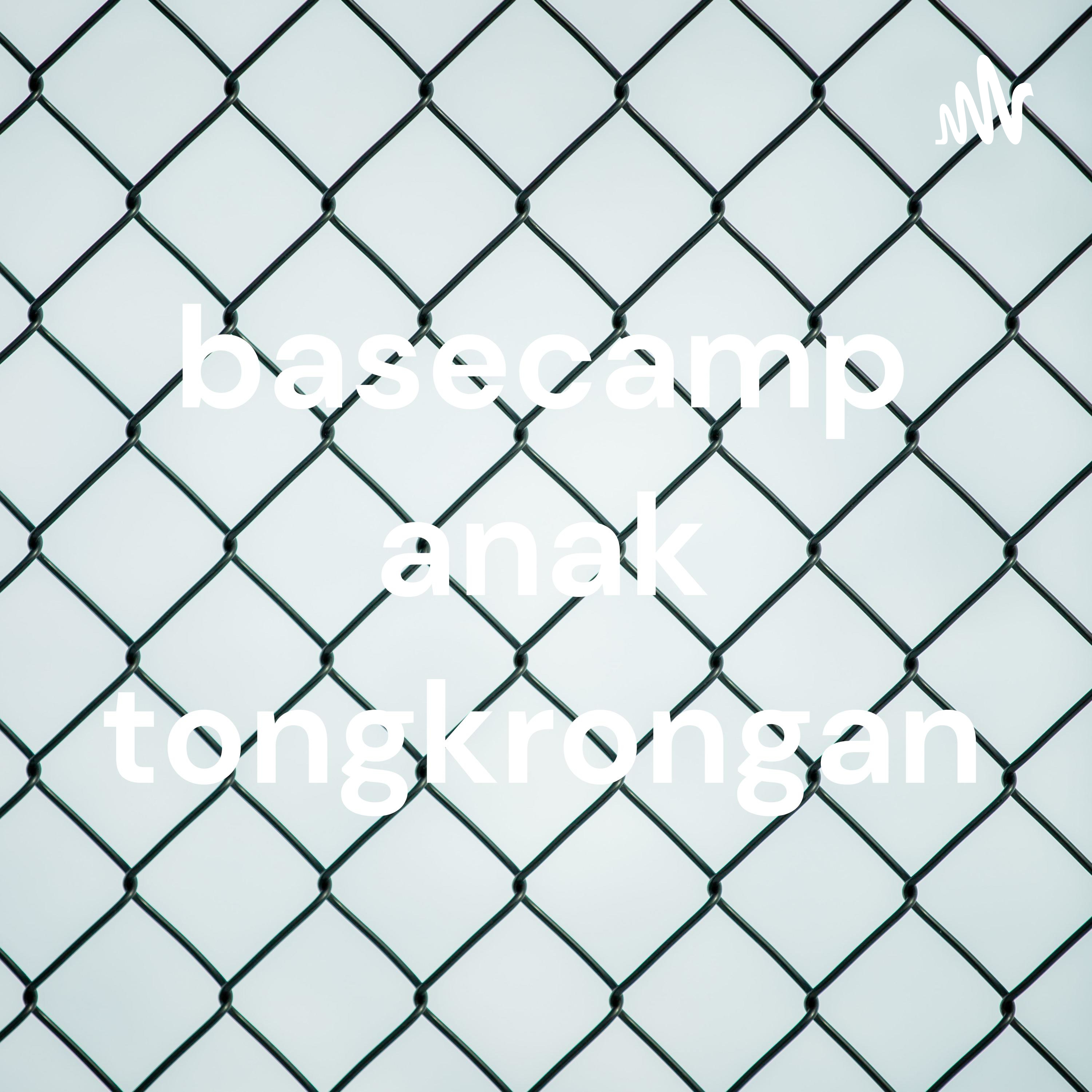 basecamp anak tongkrongan