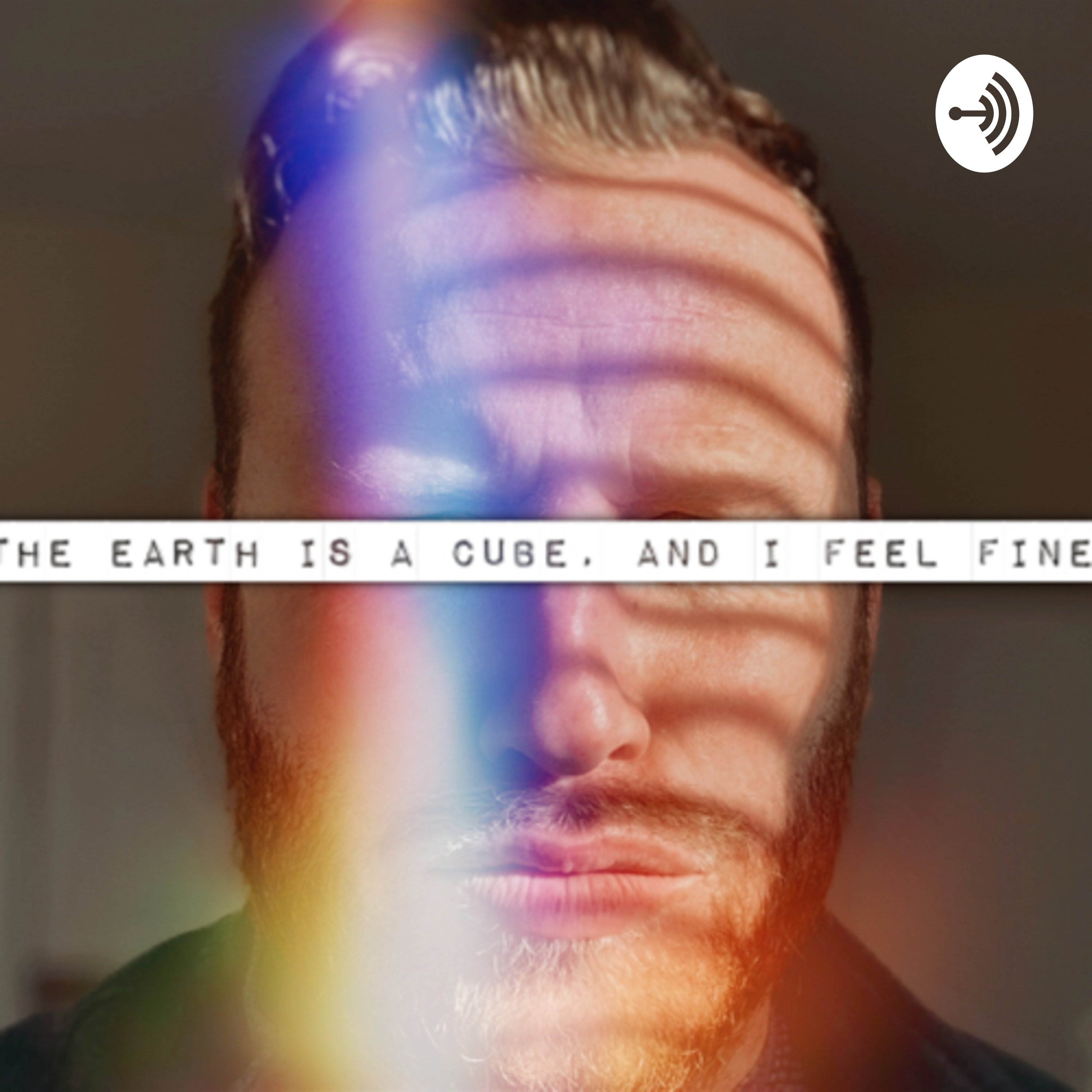 The Earth is a Cube, and I Feel fine