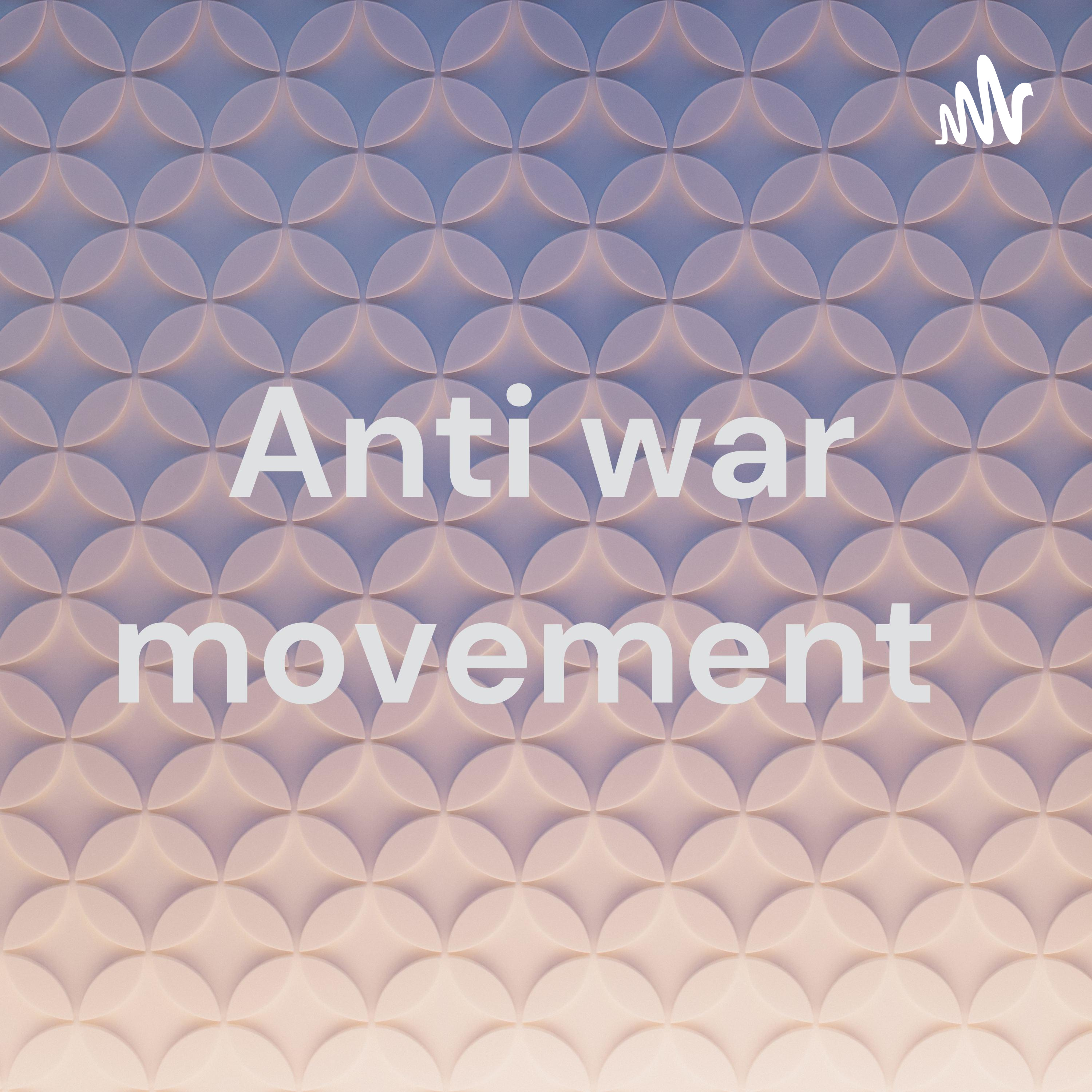 Anti war movement 