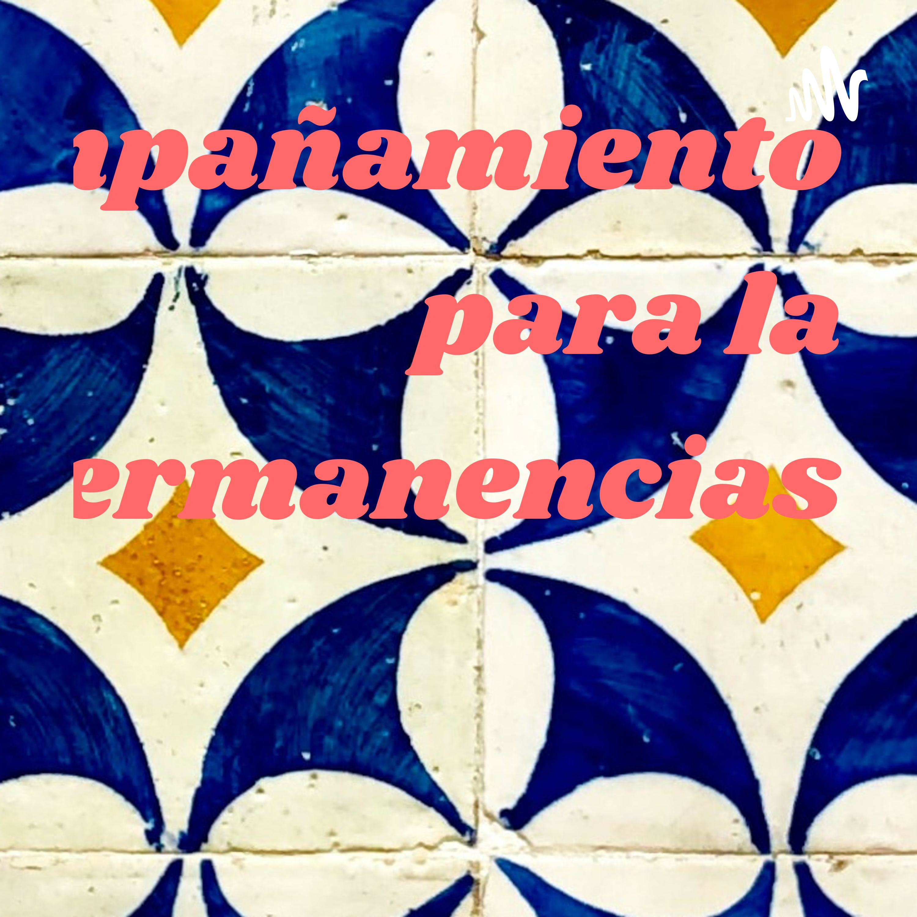 Acompañamiento para la permanencias podcast artwork