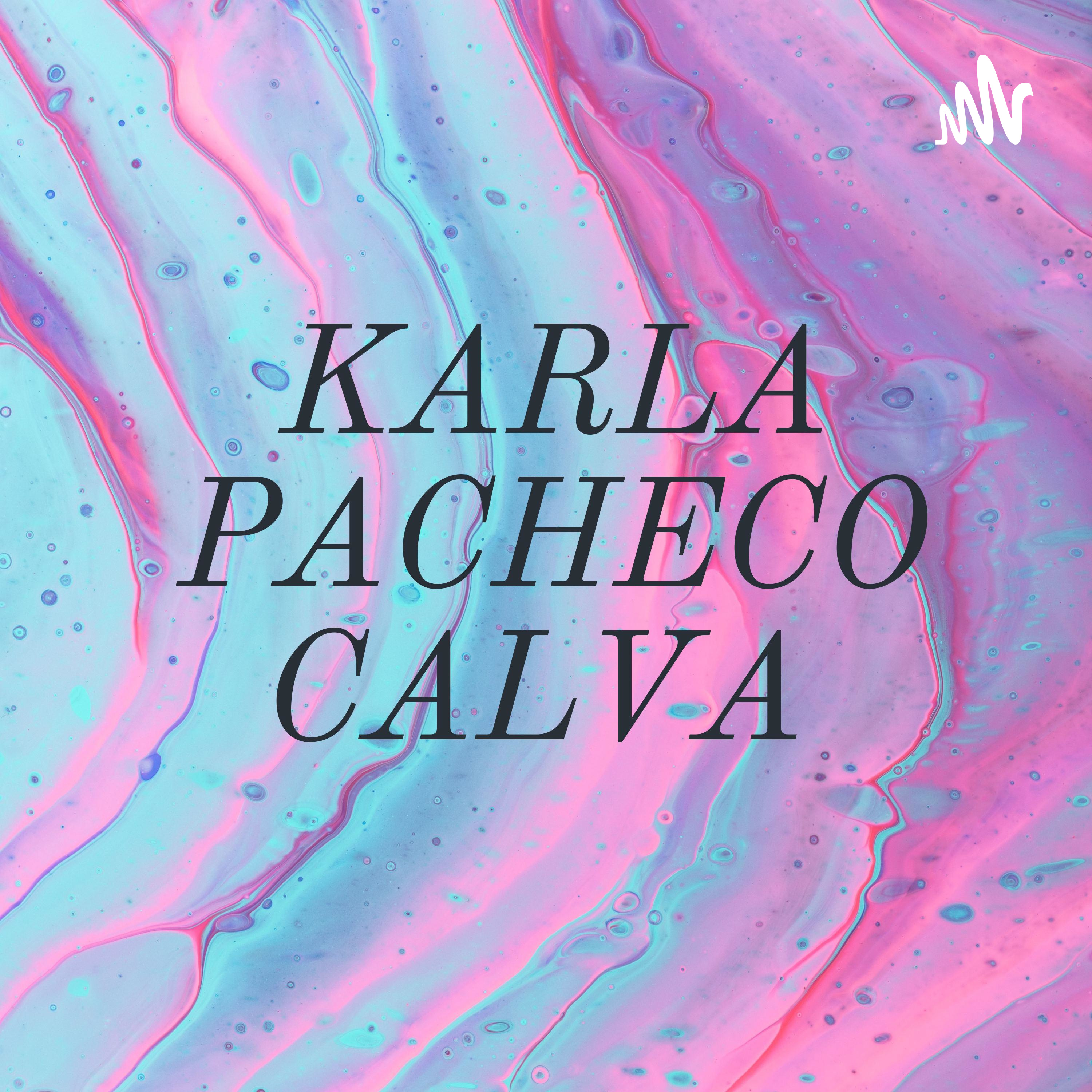 KARLA PACHECO CALVA podcast artwork