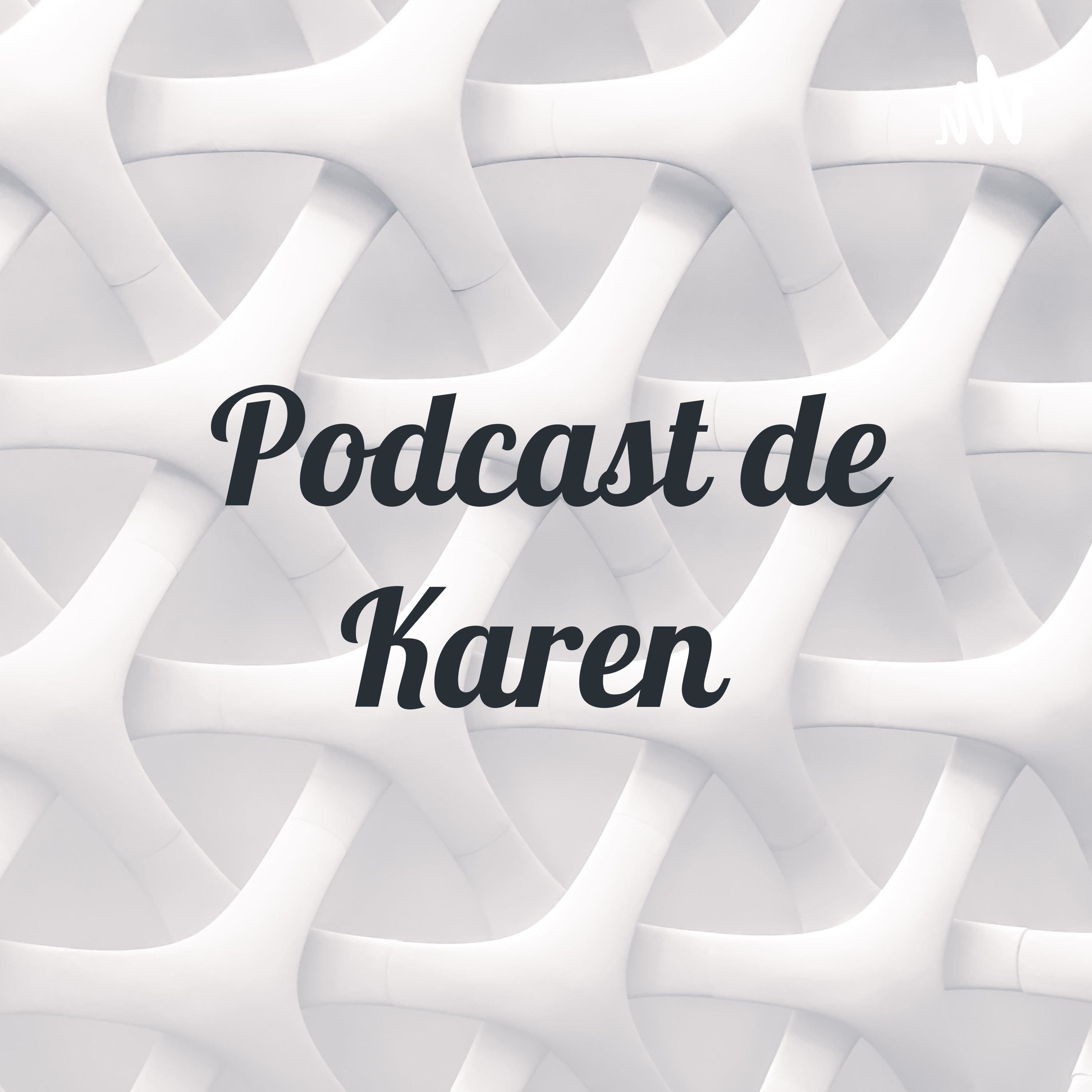 Podcast de Karen 