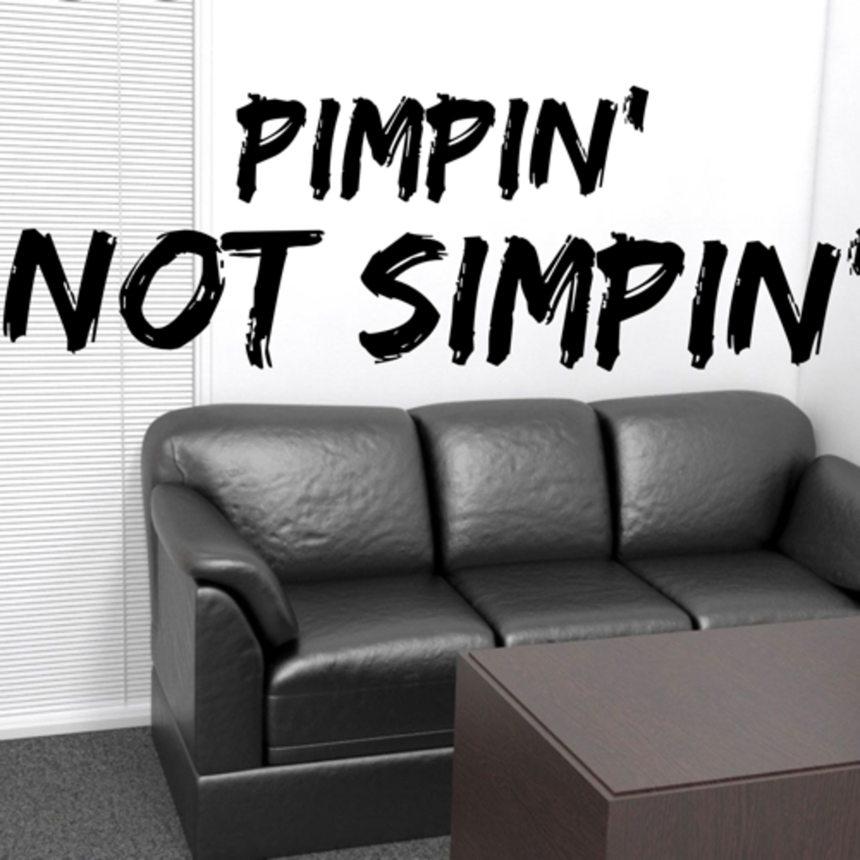 Pimpin’ not Simpin’