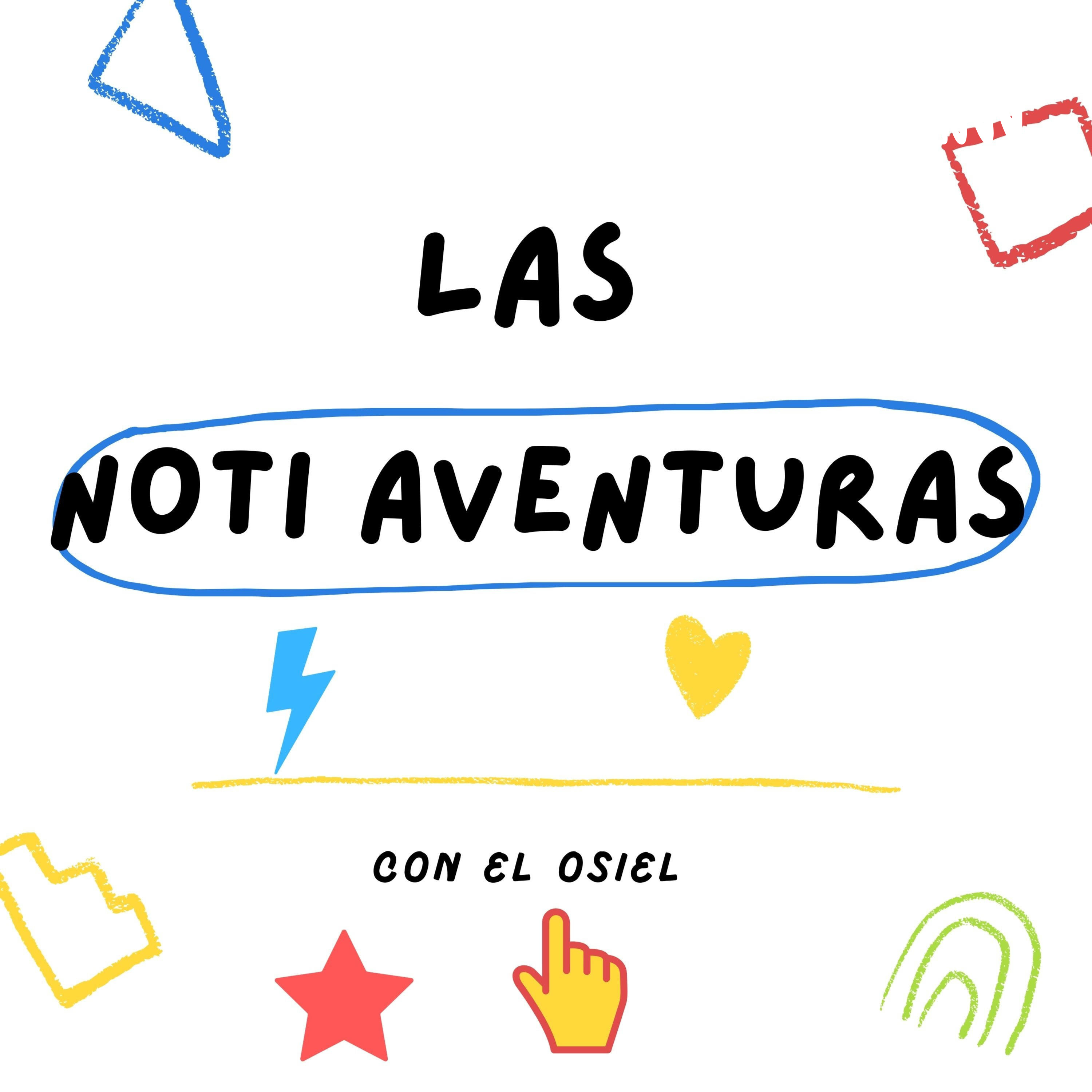 las NotiAventuras con el Osi