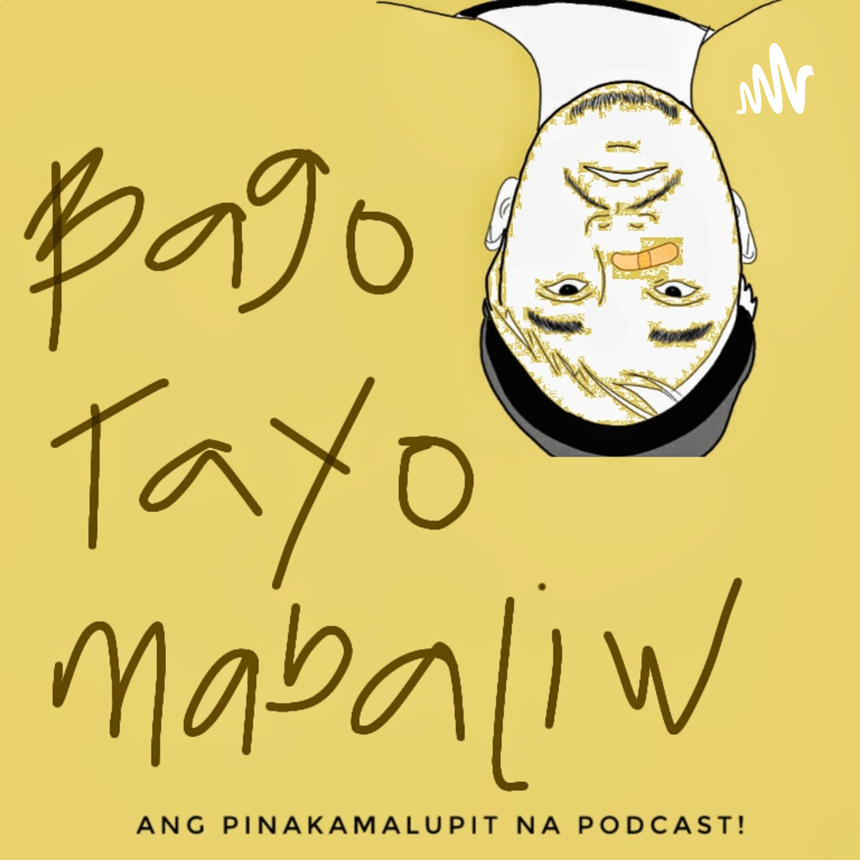 Bago Tayo Mabaliw: Ang Pinakamalupit na Podcast!