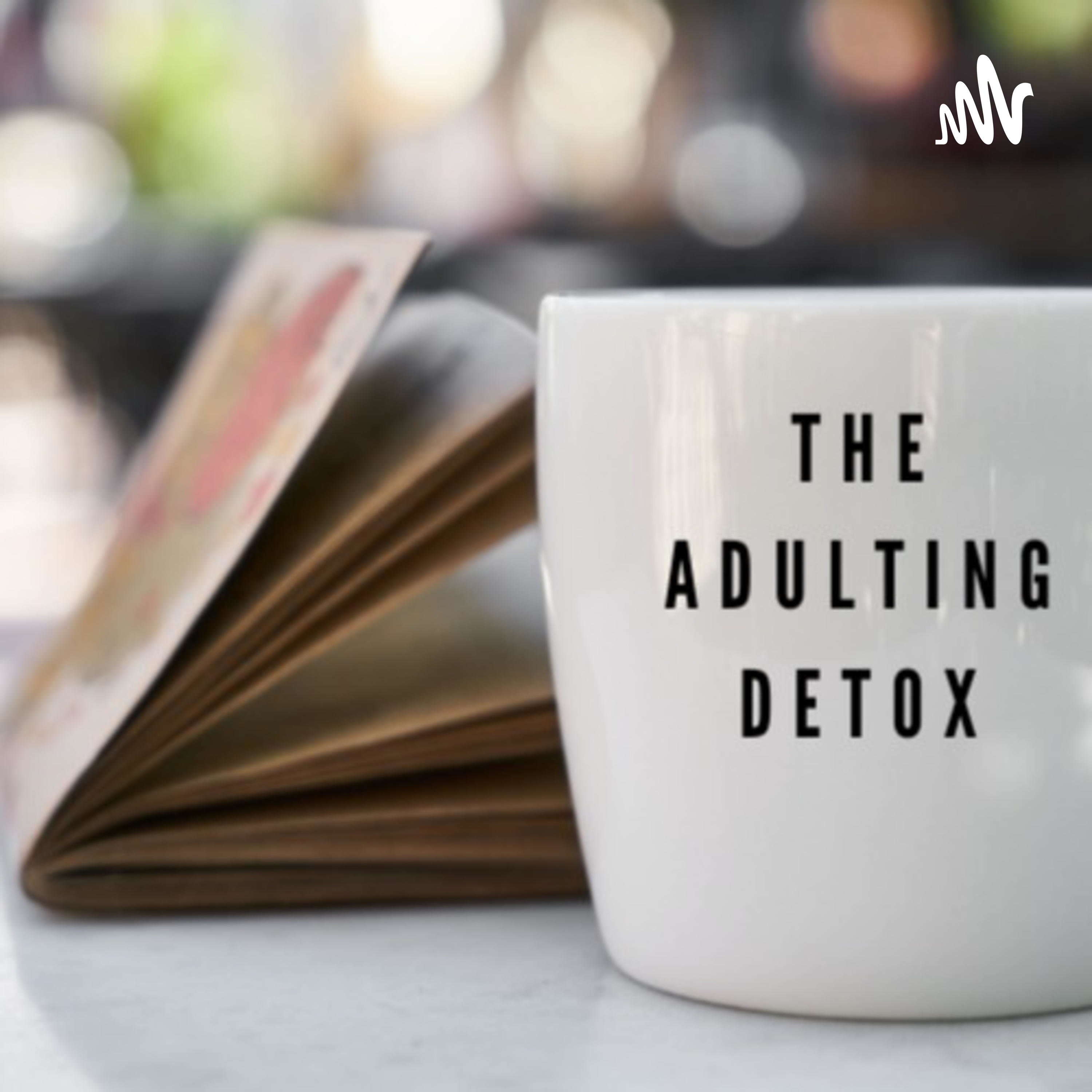 The Adulting Detox