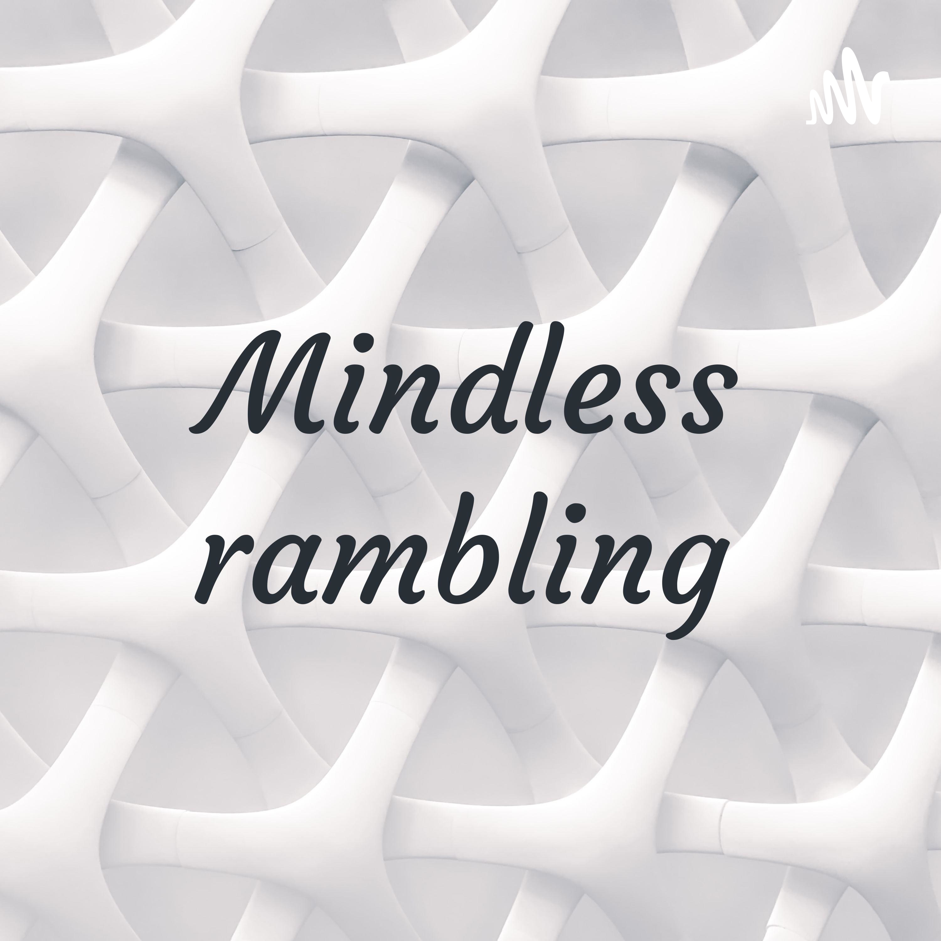 Mindless rambling podcast artwork