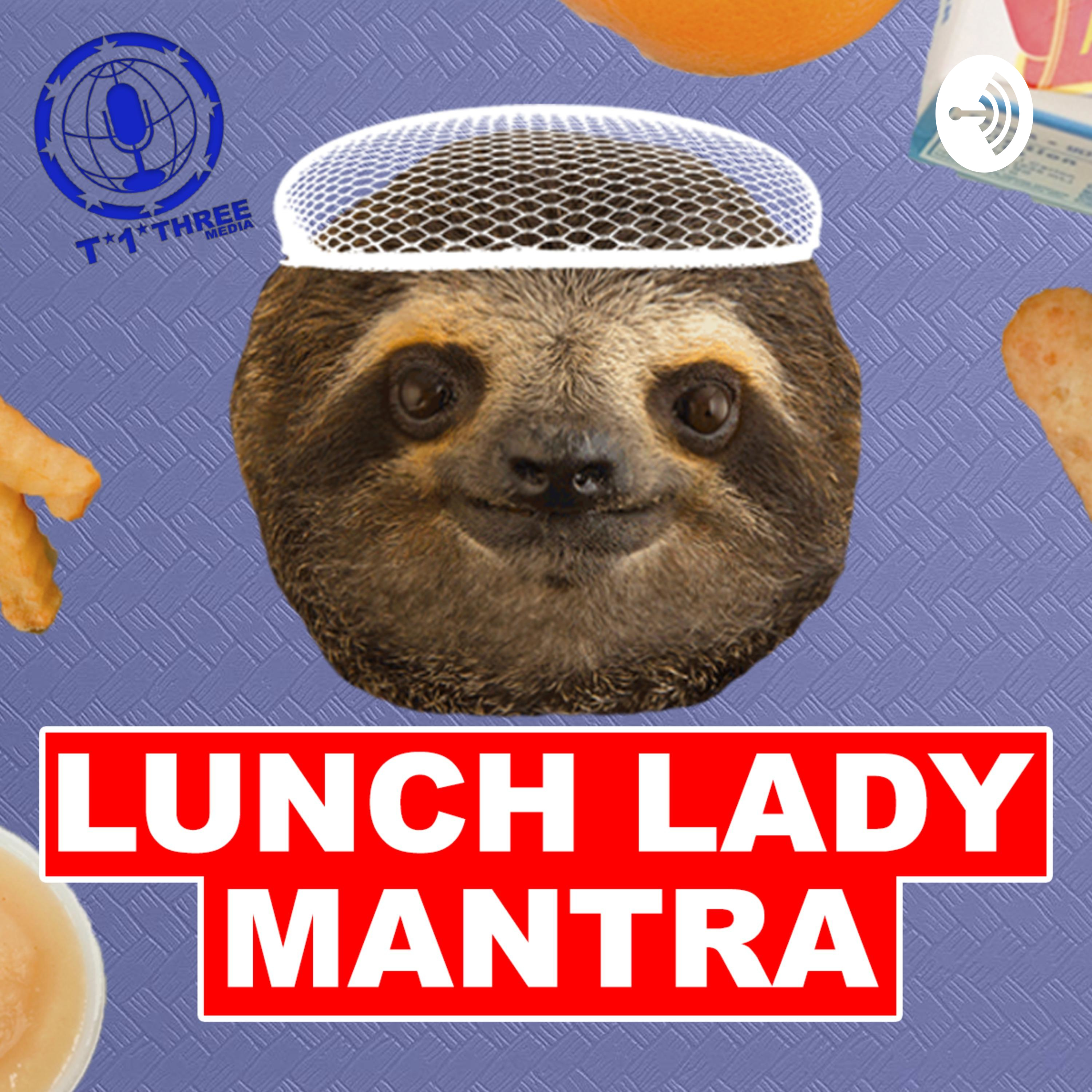 Lunch Lady Mantra