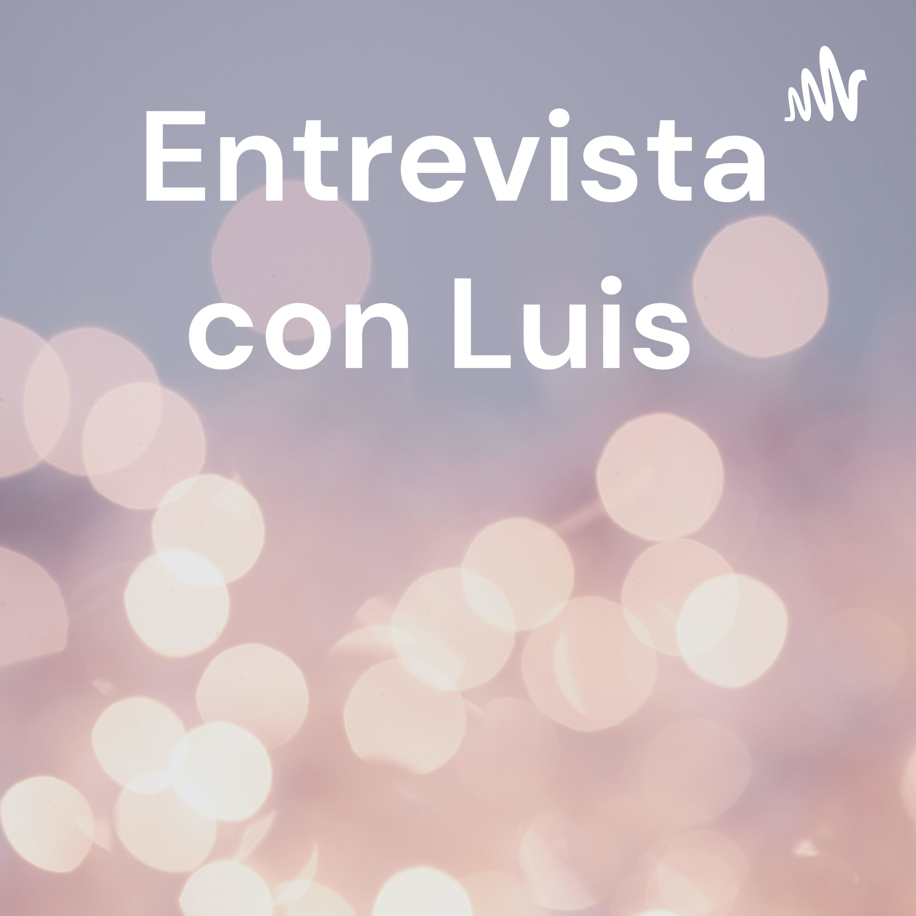 Entrevista con Luis
