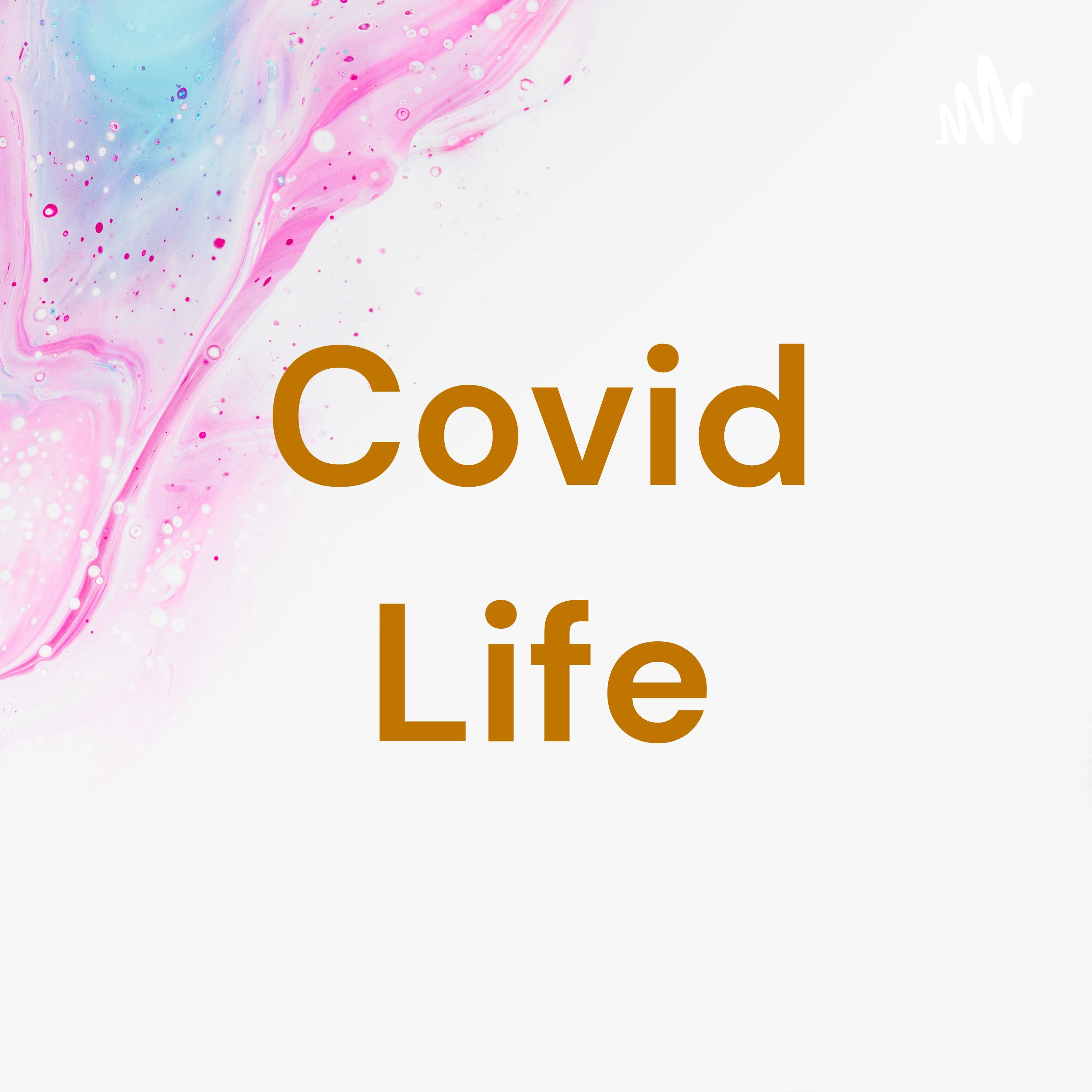 Covid Life