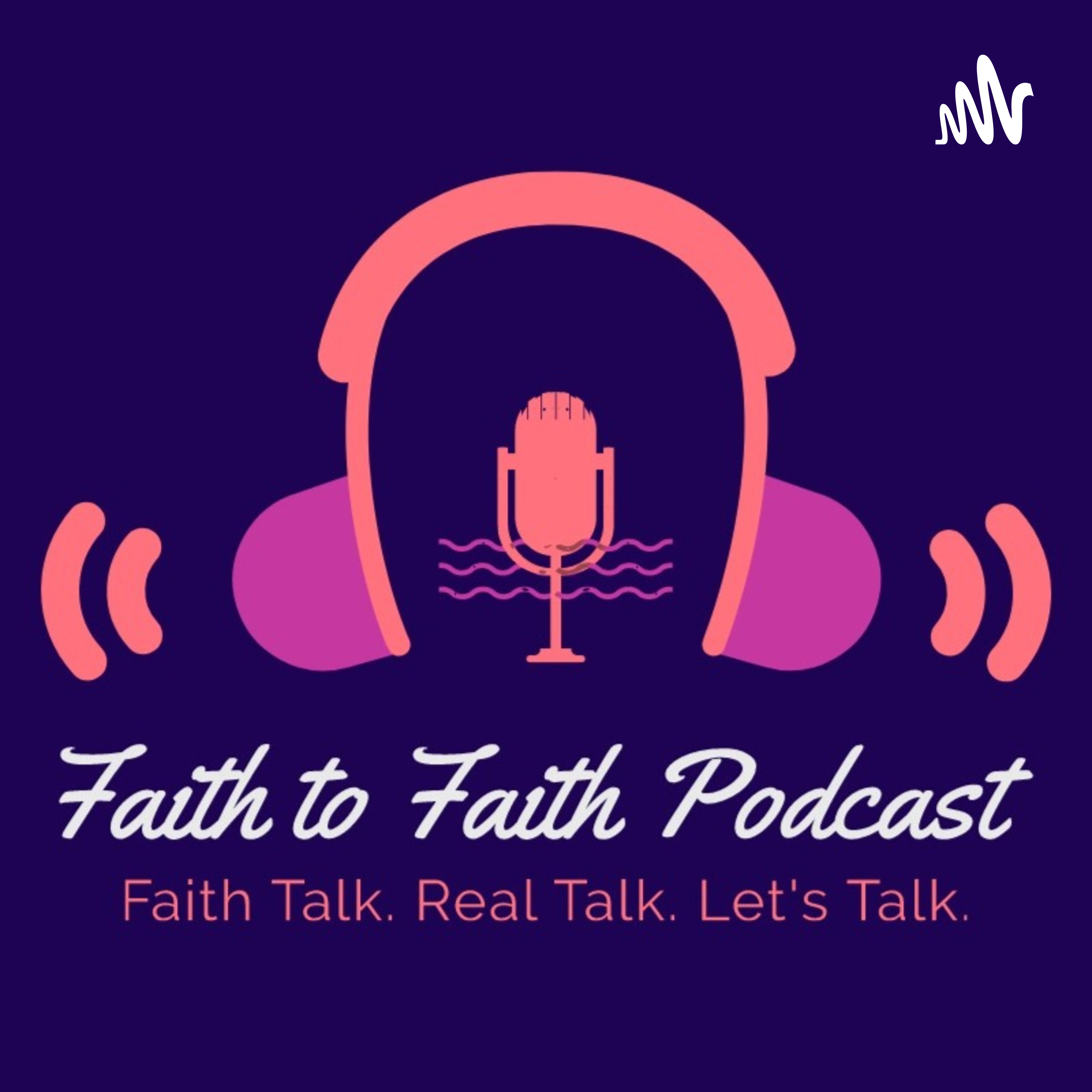 Faith to Faith Podcast