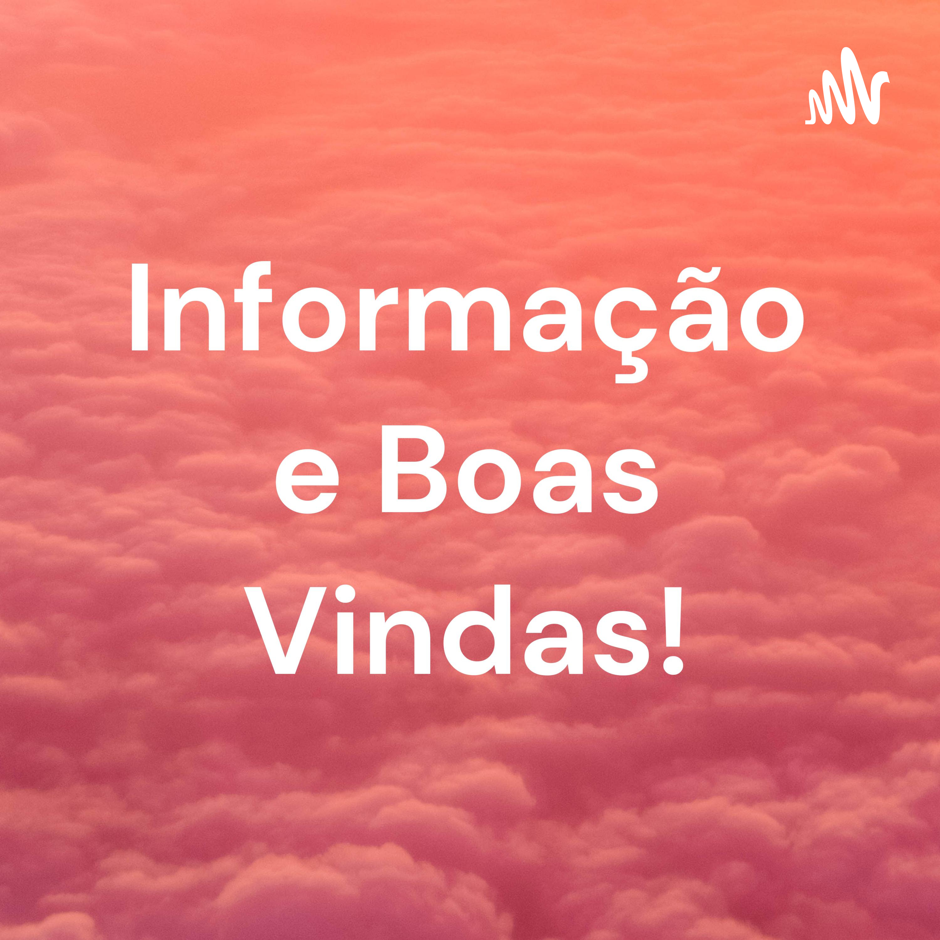 Informação e Boas Vindas!