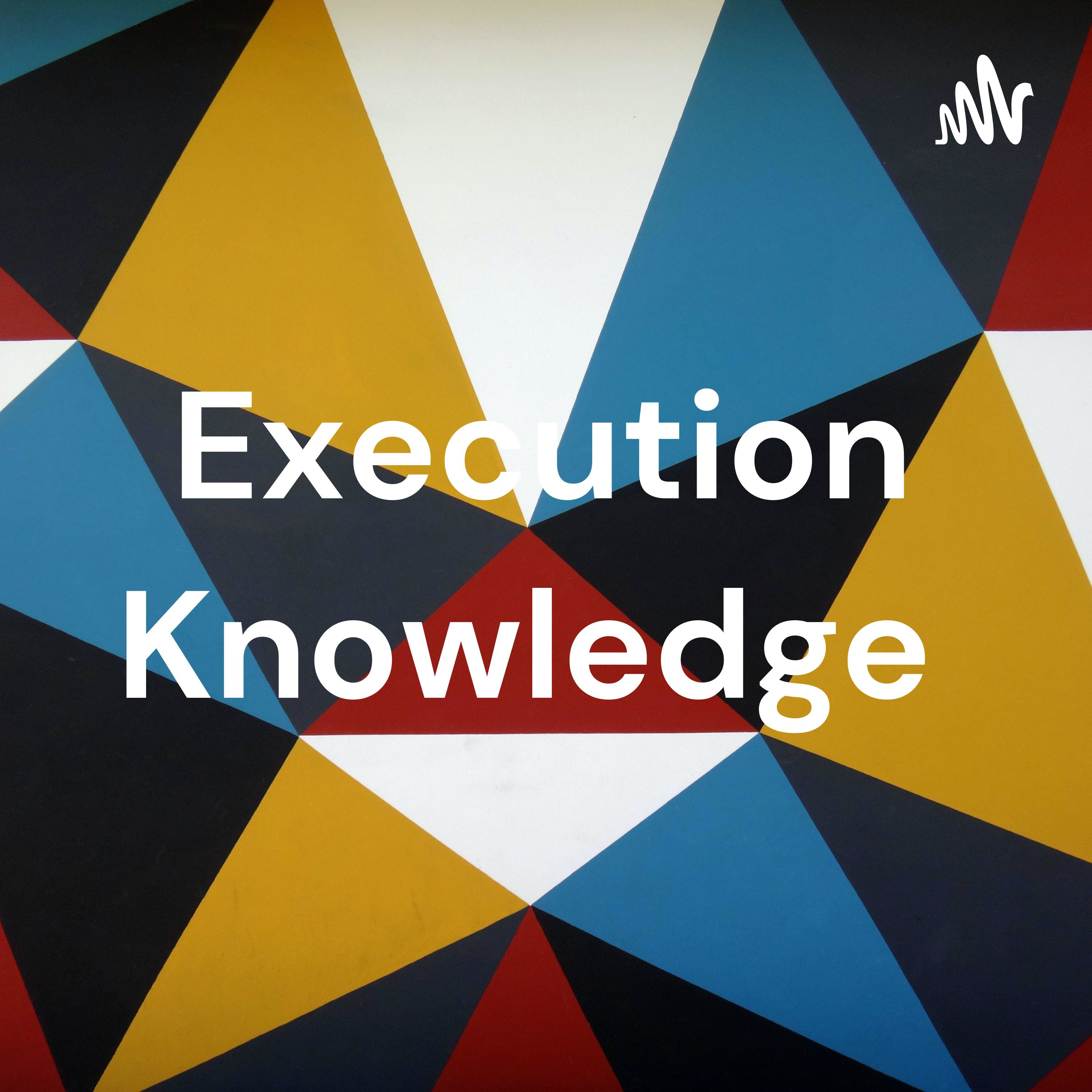 Execution Knowledge 