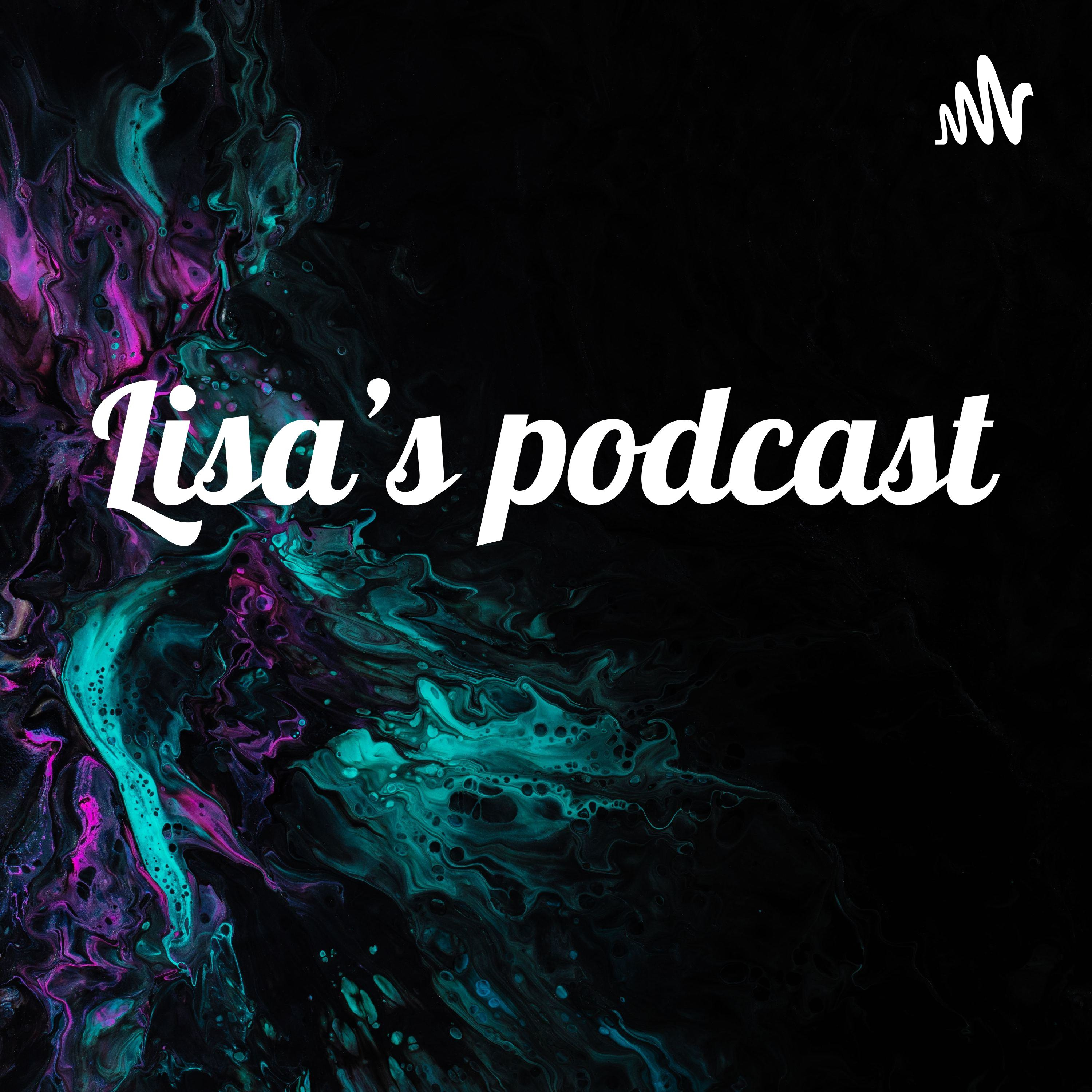 Lisa’s podcast 