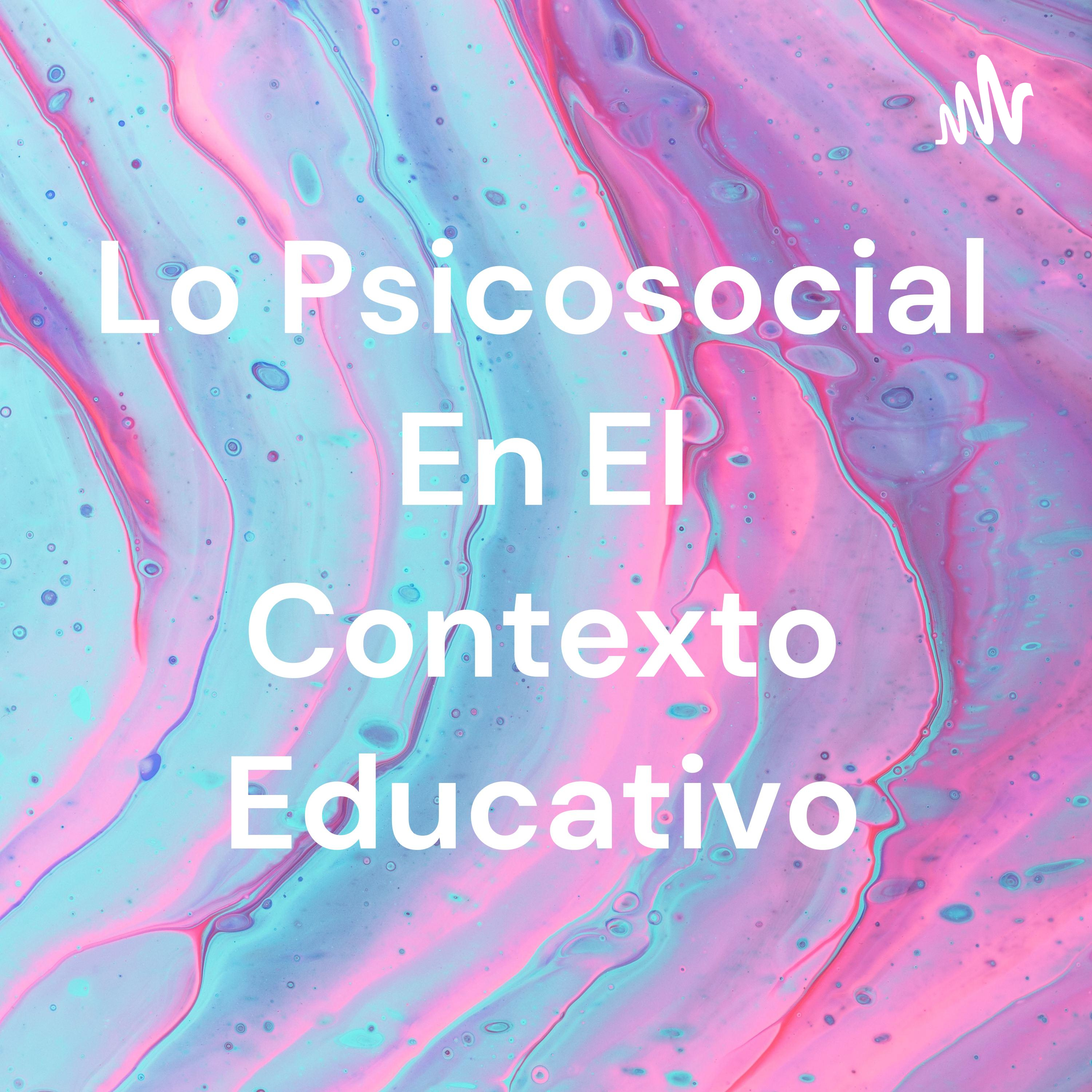 Lo Psicosocial En El Contexto Educativo cover art