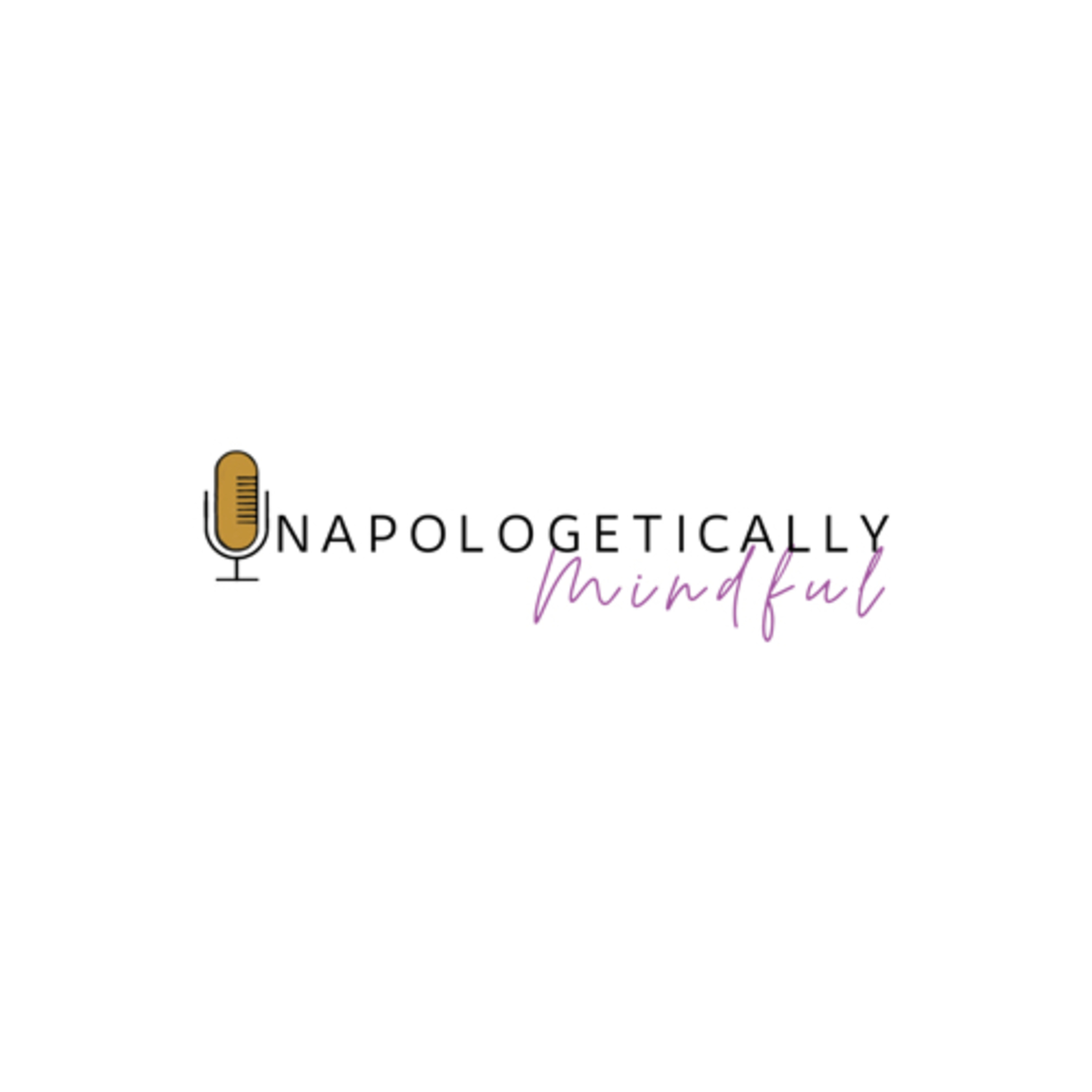 Unapologetically Mindful