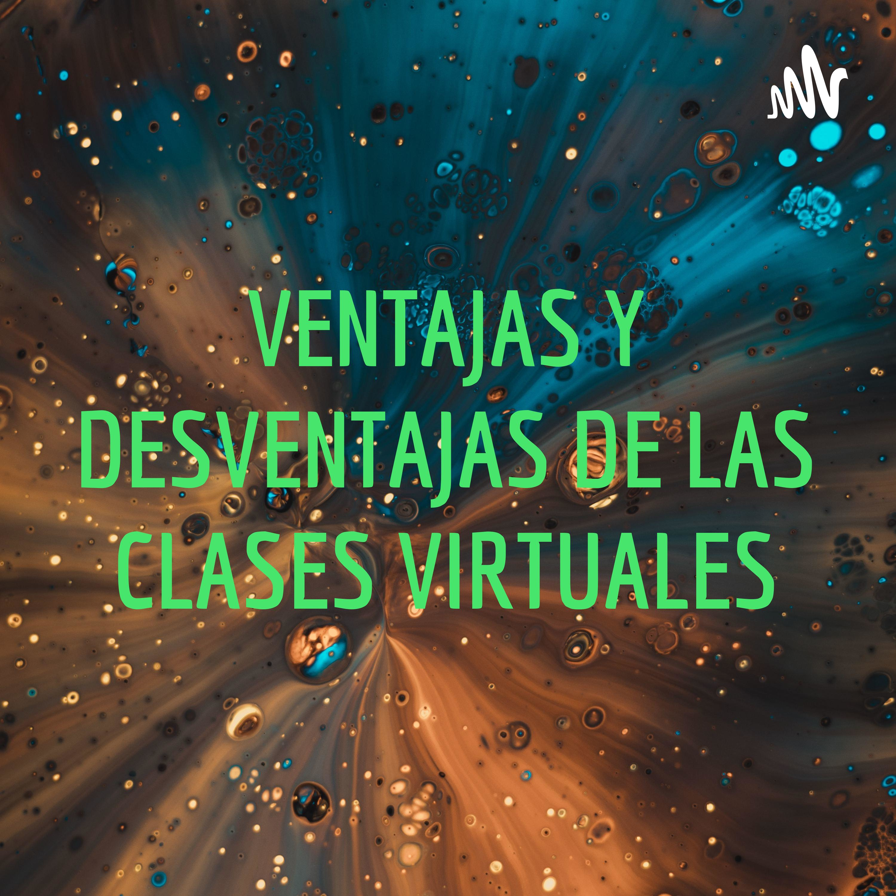 VENTAJAS Y DESVENTAJAS DE LAS CLASES VIRTUALES cover art