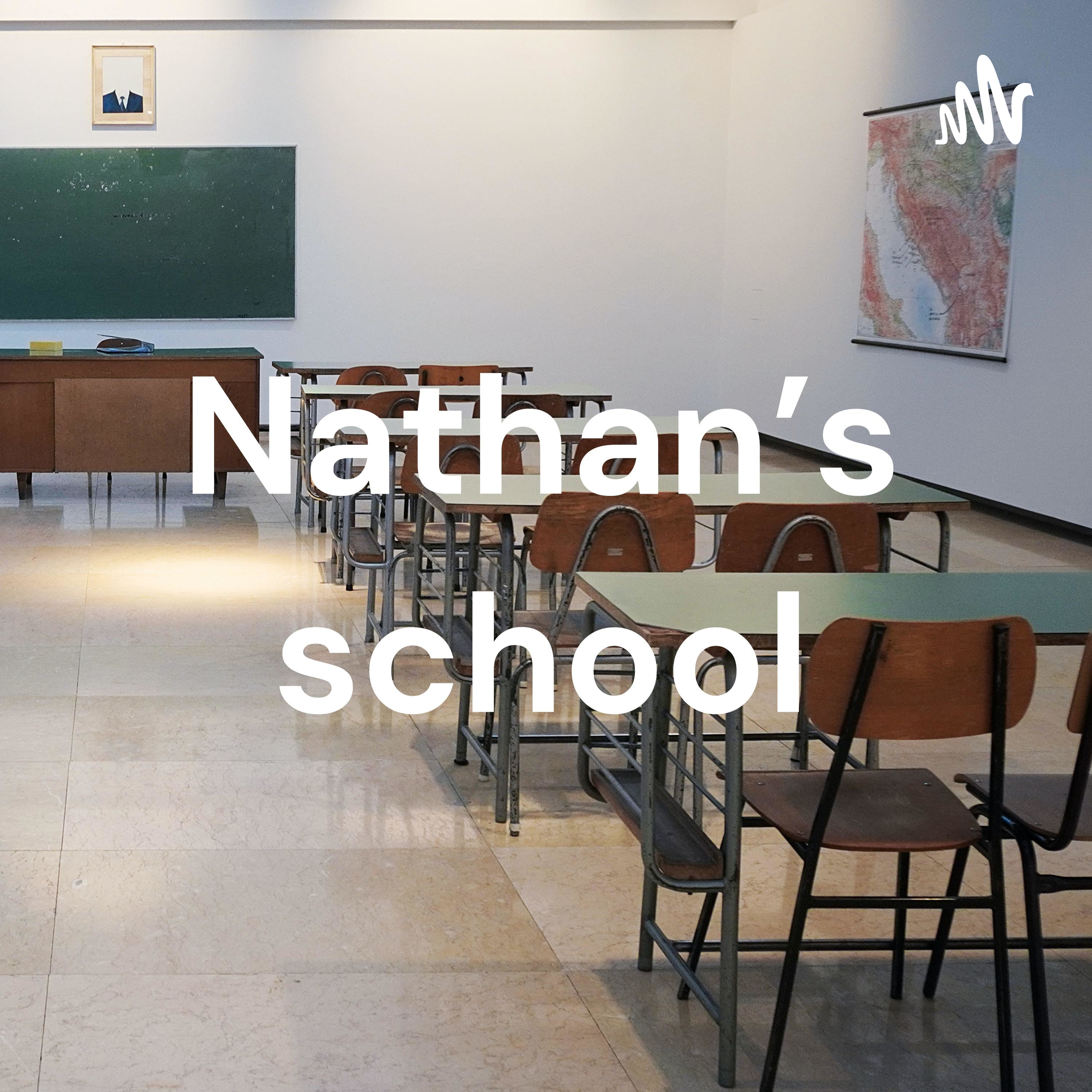 Nathan’s school