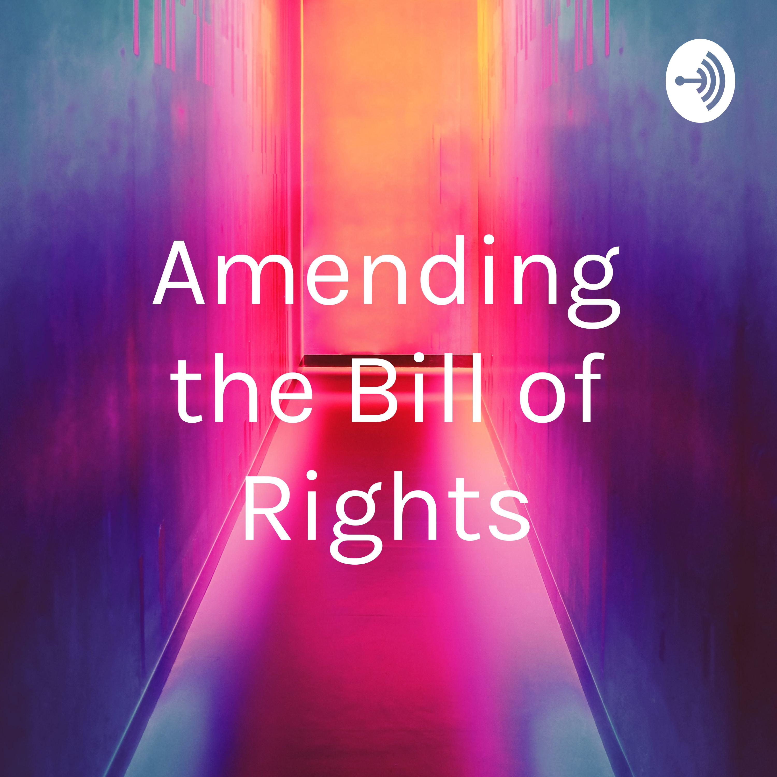 Amending the Bill of Rights