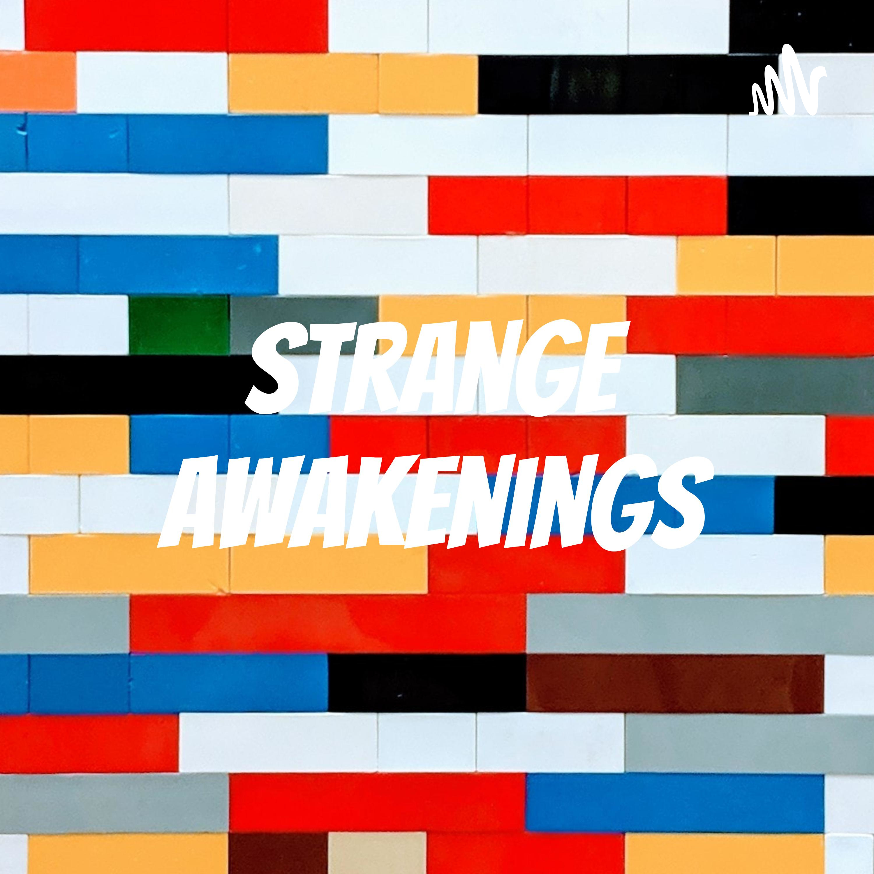 Strange Awakenings